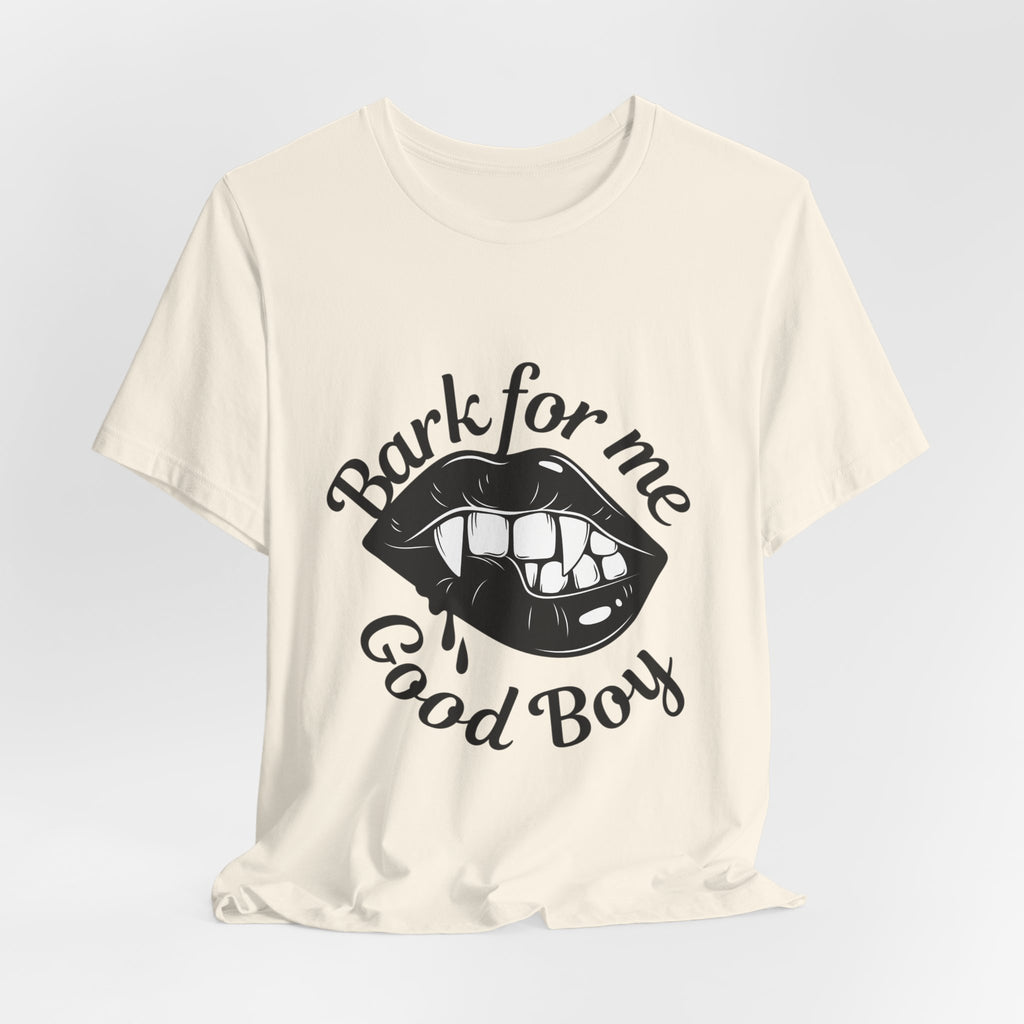 Graphic Tee — "Bark For Me Good Boy" Lip & Teeth Design