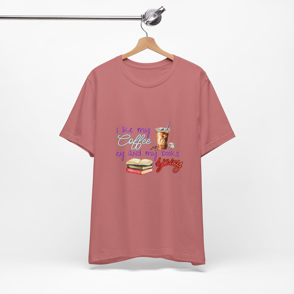 T-Shirt — "I Like My Coffee Icy and My Books Spicy" Graphic Tee (Coffee & Book Lovers)