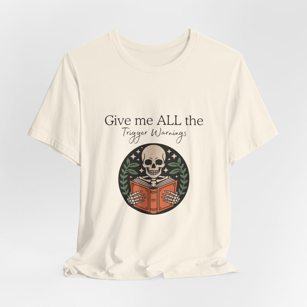 Give Me All The Trigger Warnings Tee — Gothic Skull Reading Graphic T-Shirt