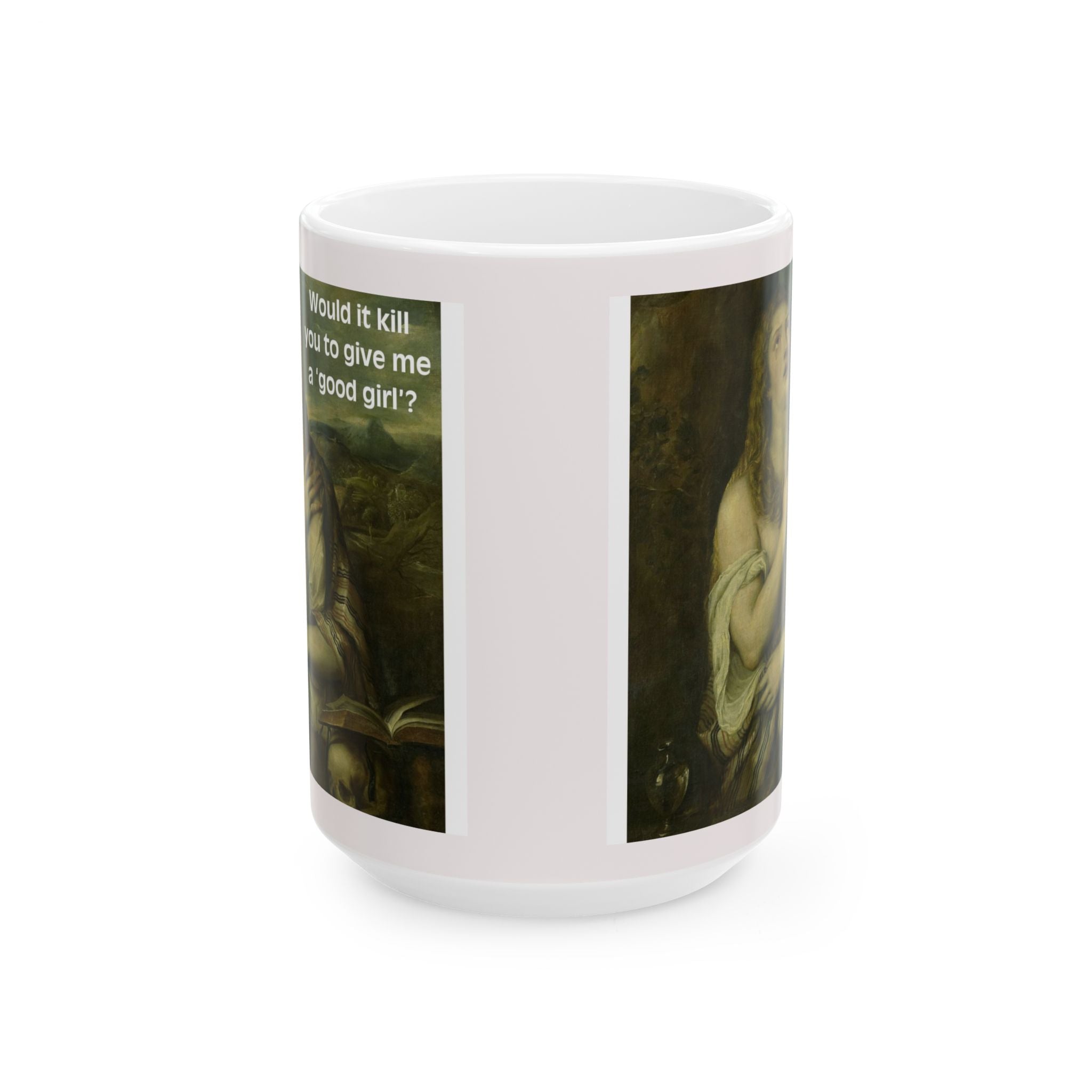 11oz/15oz Ceramic Mug — Vintage Portrait with Quote Would it kill you to give me a good girl?