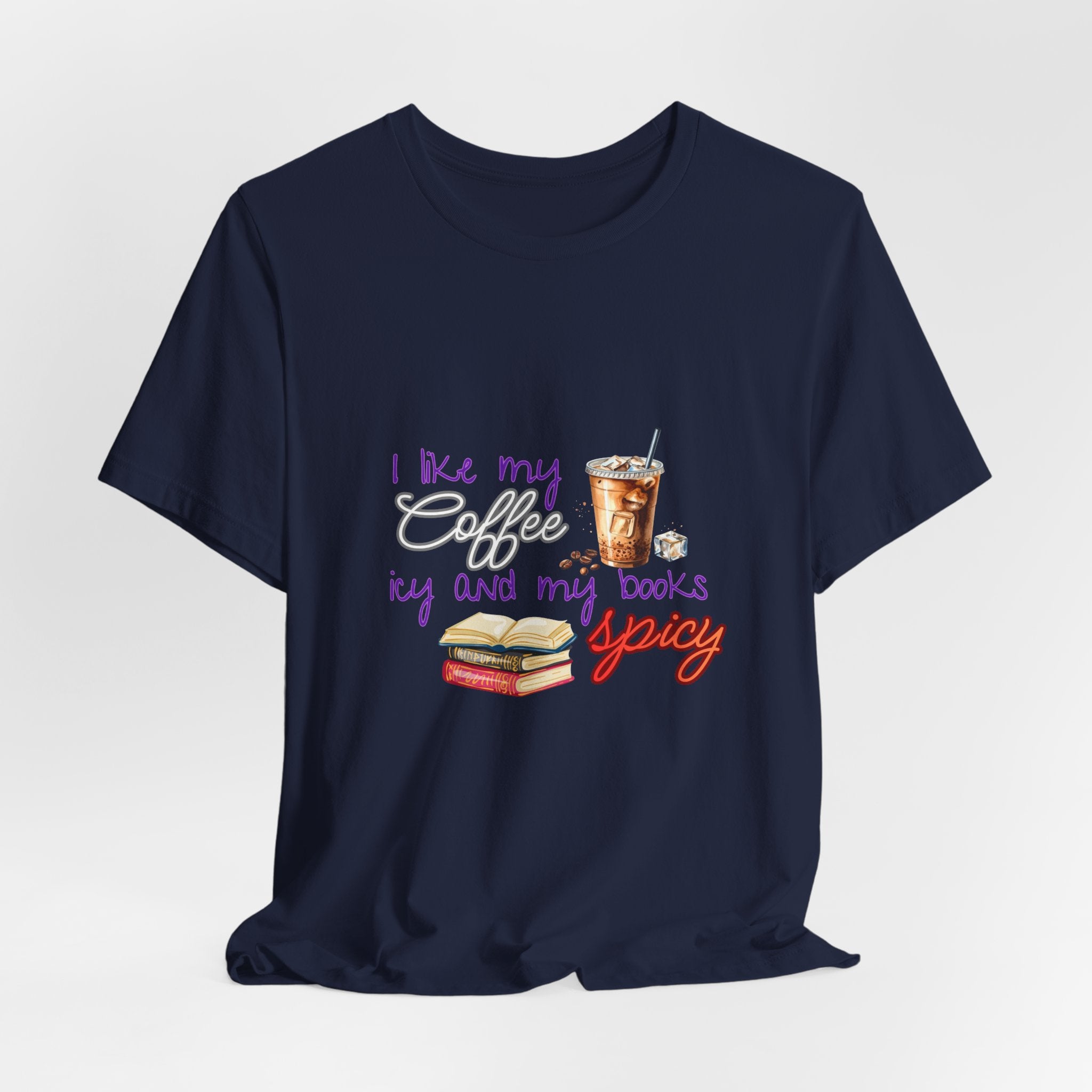 T-Shirt — "I Like My Coffee Icy and My Books Spicy" Graphic Tee (Coffee & Book Lovers)