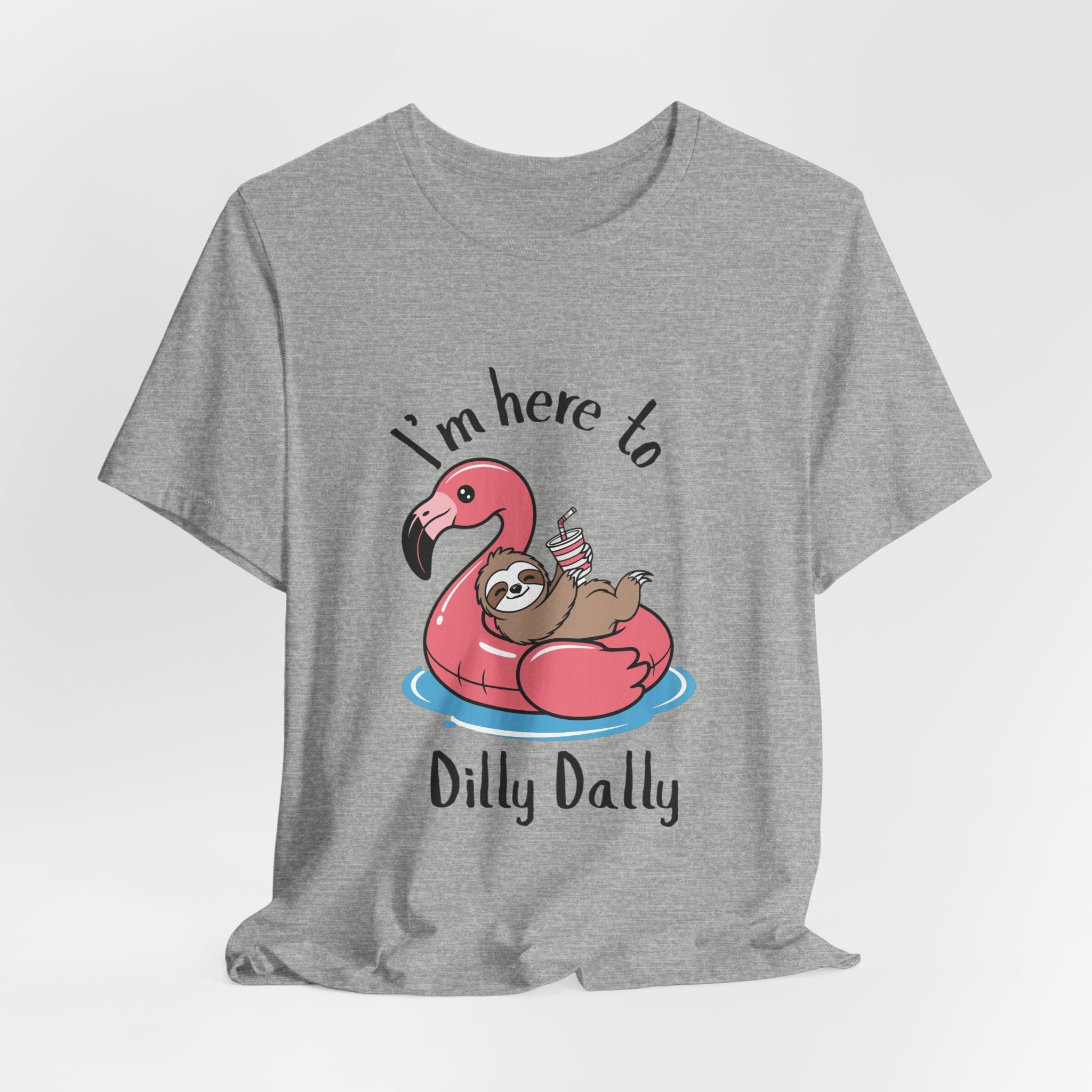 I'm Here to Dilly Dally T‑Shirt — Cute Sloth on Flamingo Float Tee