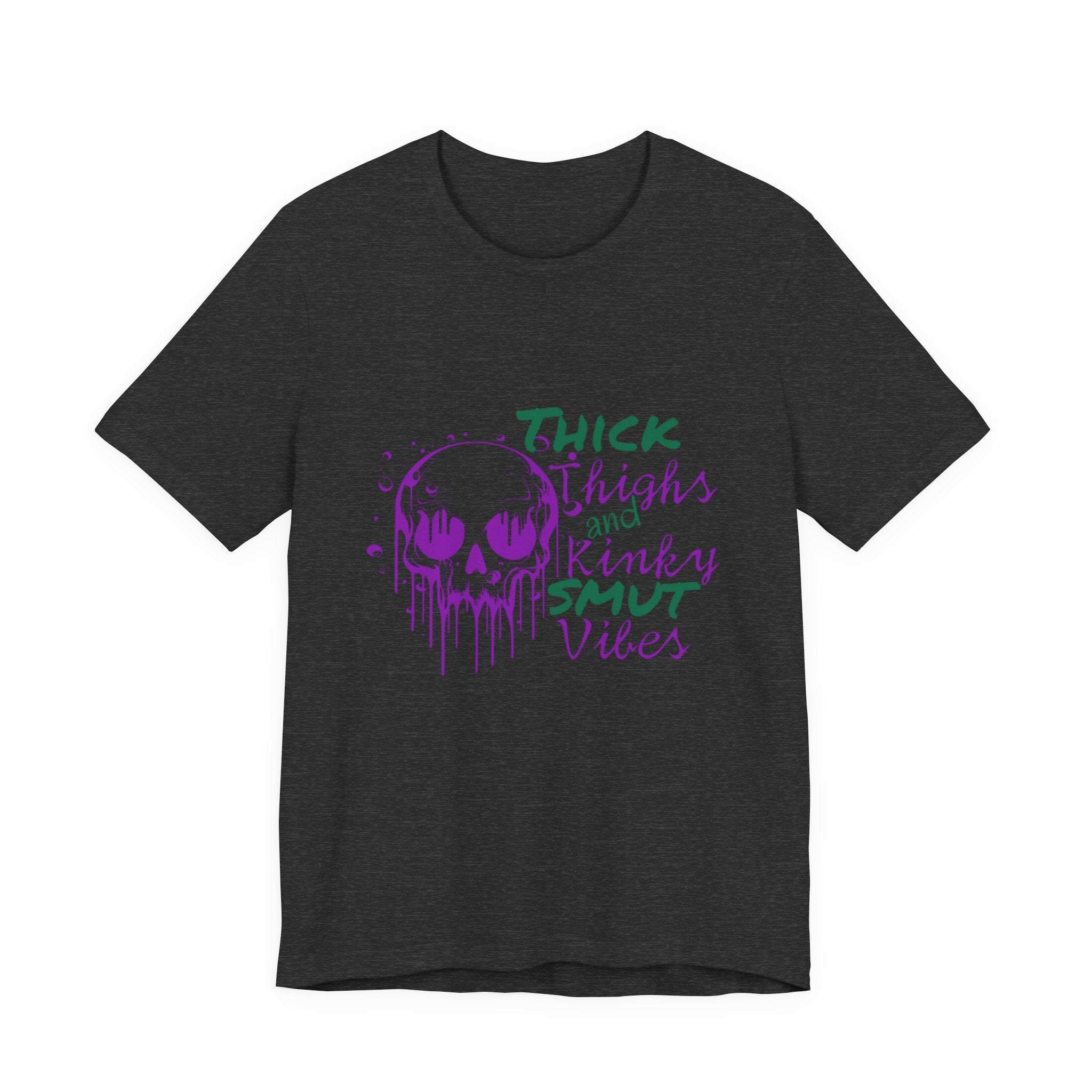 Graphic Tee — "Thick Thighs and Kinky Smut Vibes" Skull Drip Design