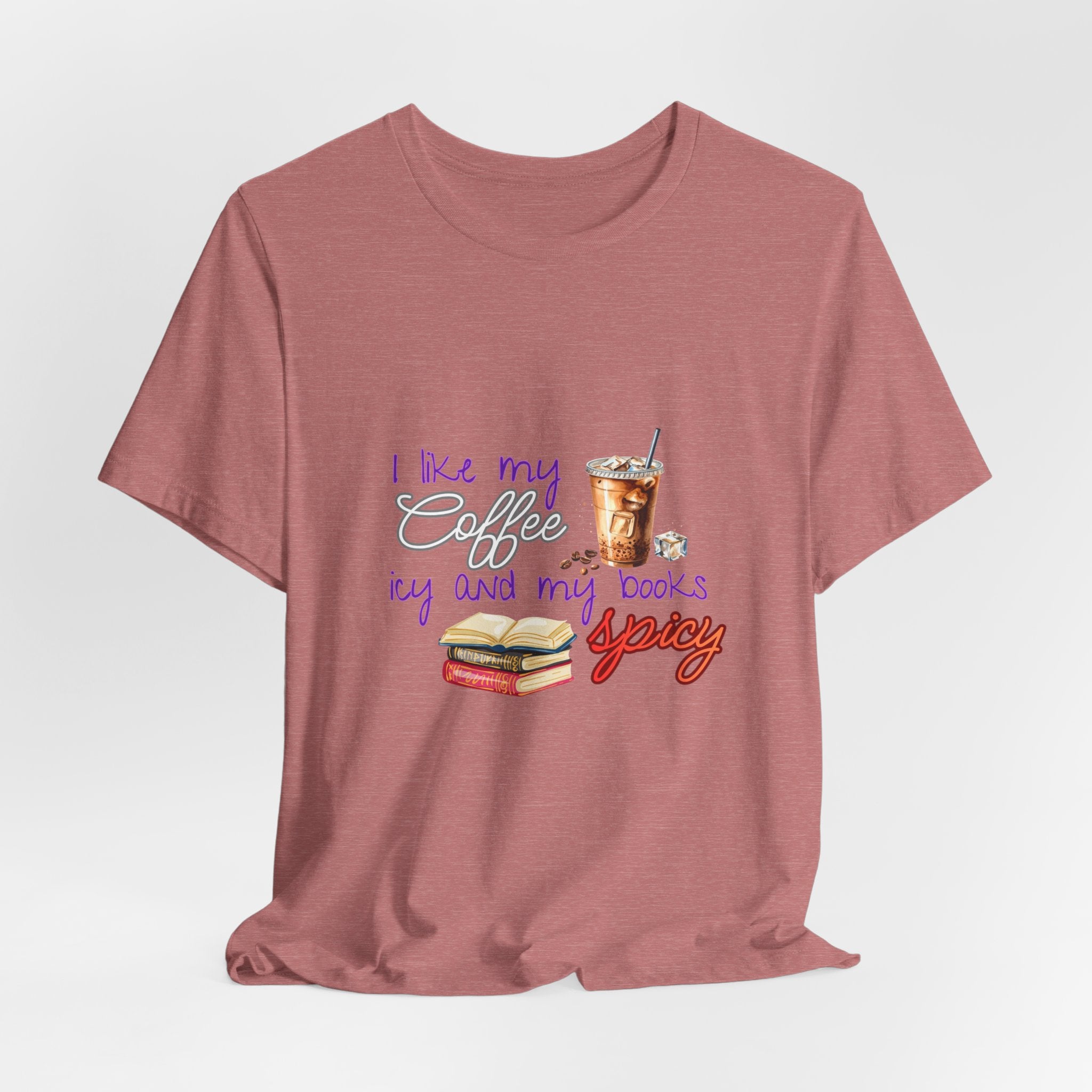 T-Shirt — "I Like My Coffee Icy and My Books Spicy" Graphic Tee (Coffee & Book Lovers)