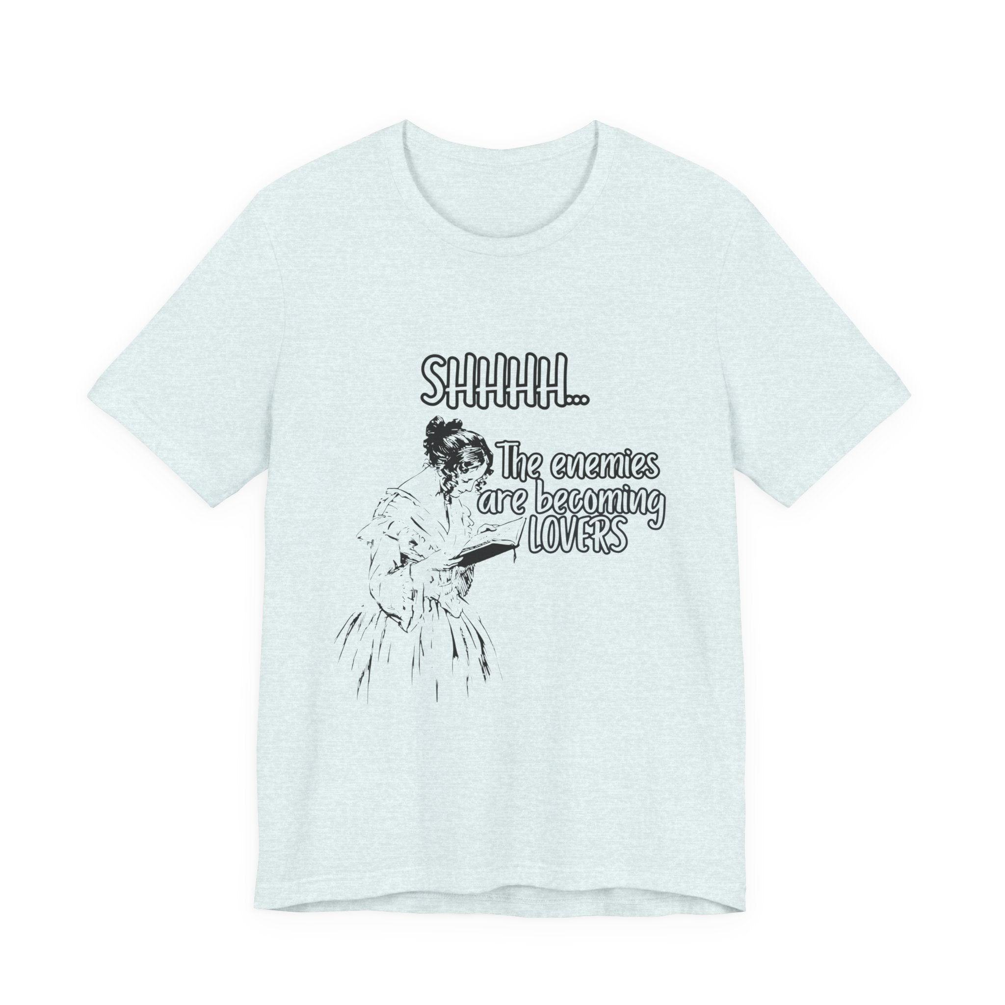 Shhhh... The Enemies Are Becoming Lovers Tee