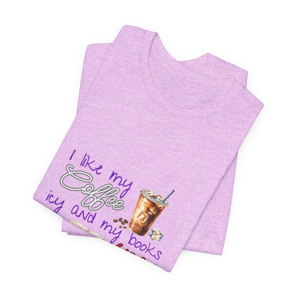 T-Shirt — "I Like My Coffee Icy and My Books Spicy" Graphic Tee (Coffee & Book Lovers)