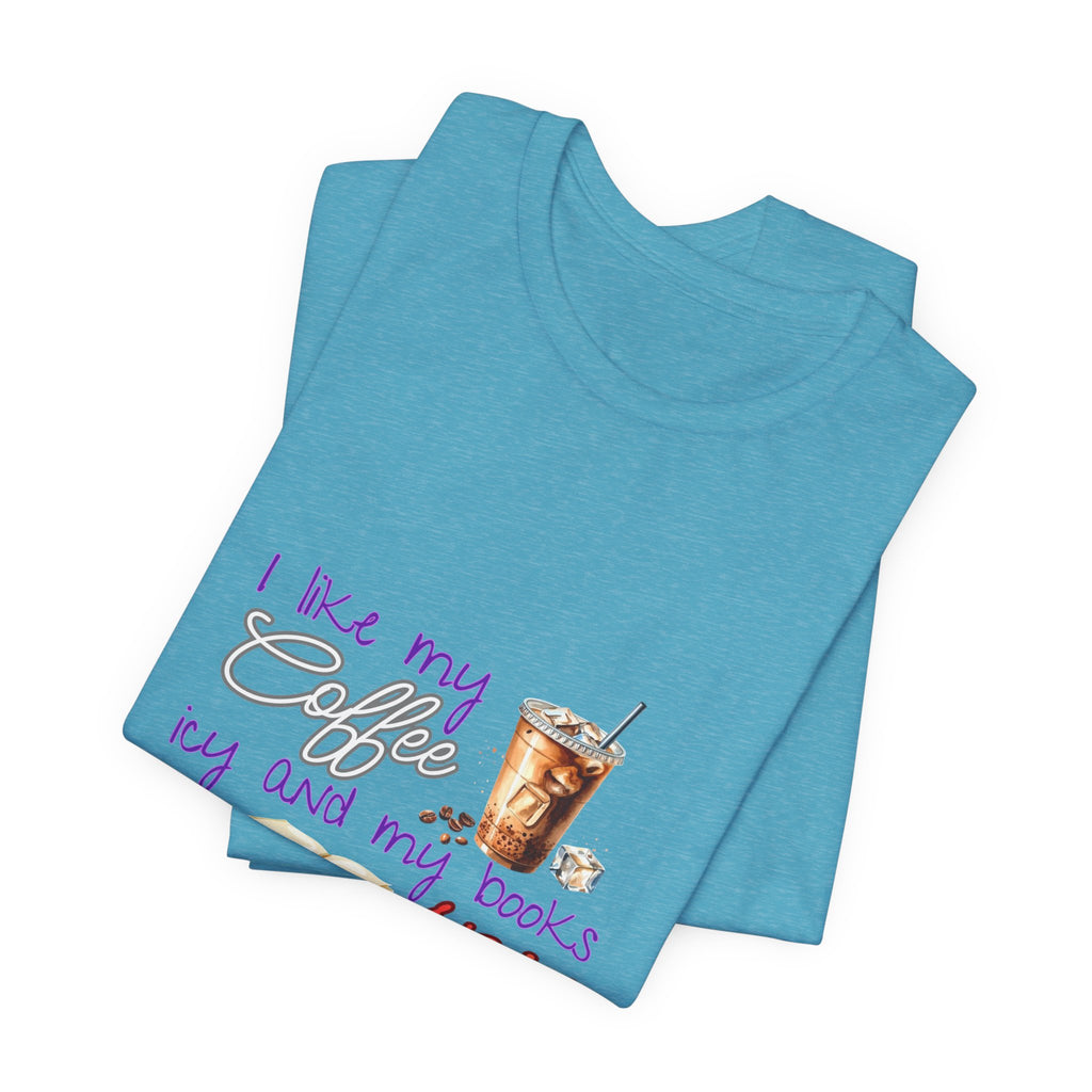 T-Shirt — "I Like My Coffee Icy and My Books Spicy" Graphic Tee (Coffee & Book Lovers)
