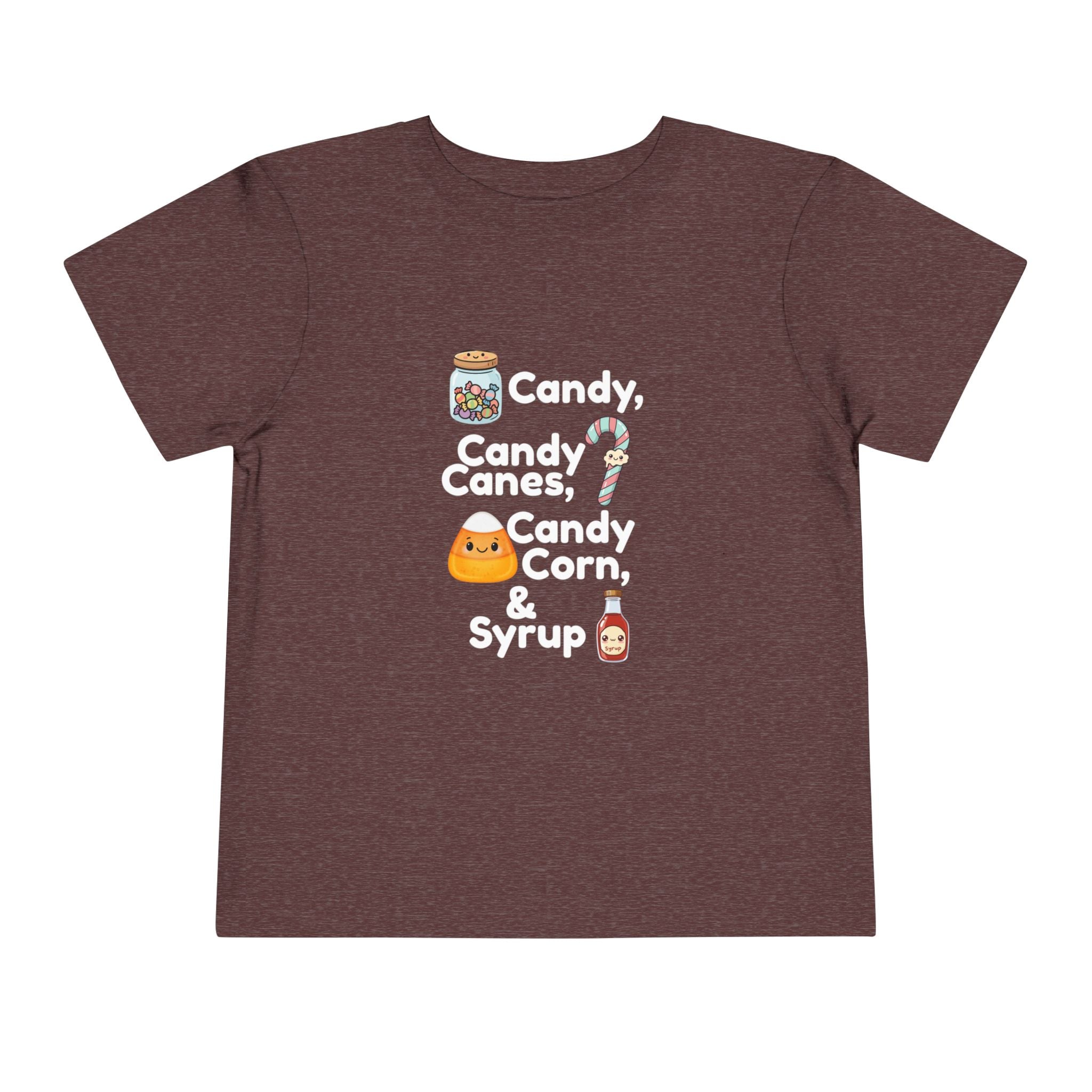 Toddler Tee — "Candy, Candy Canes, Candy Corn & Syrup" Holiday Candy Kids Shirt