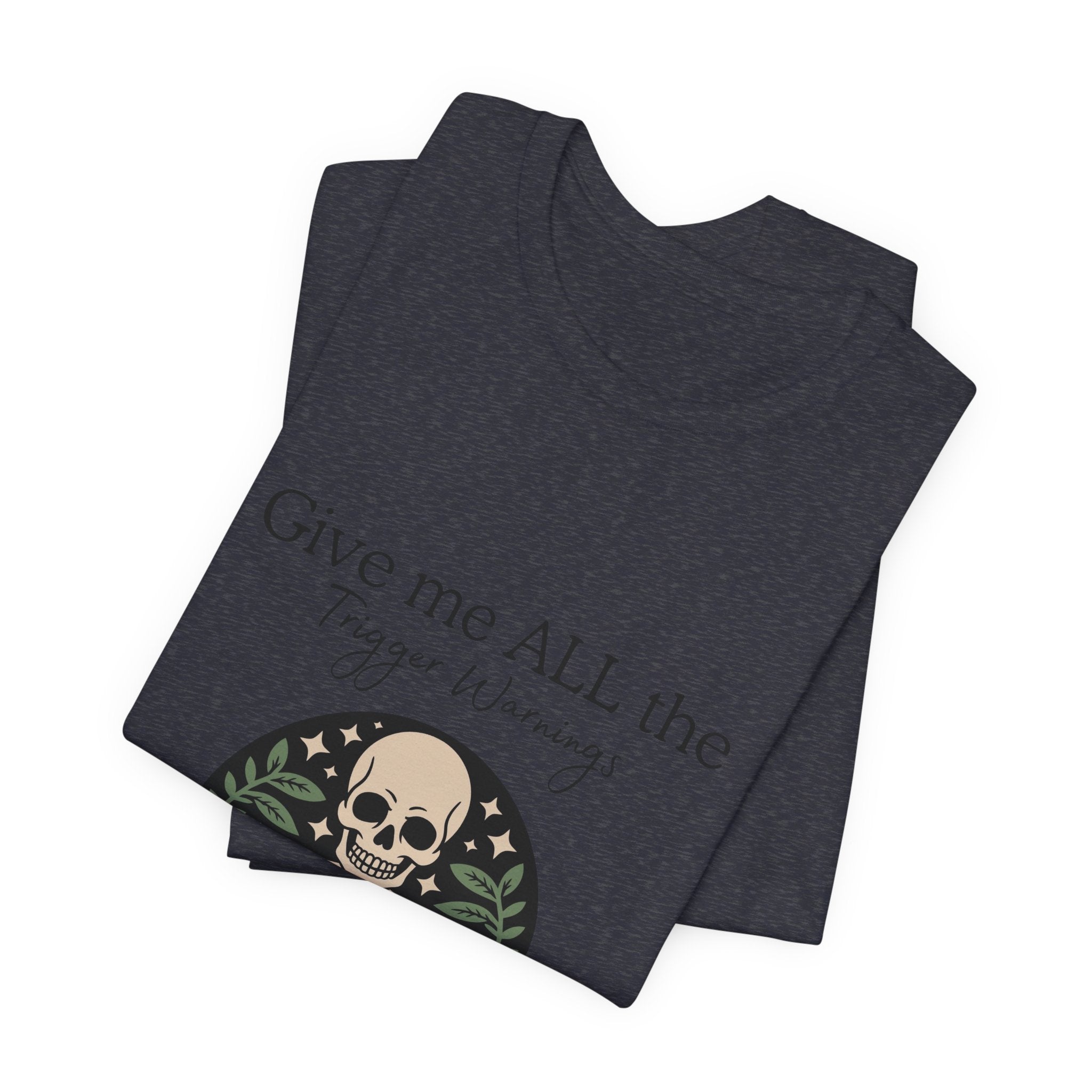 Give Me All The Trigger Warnings Tee — Gothic Skull Reading Graphic T-Shirt