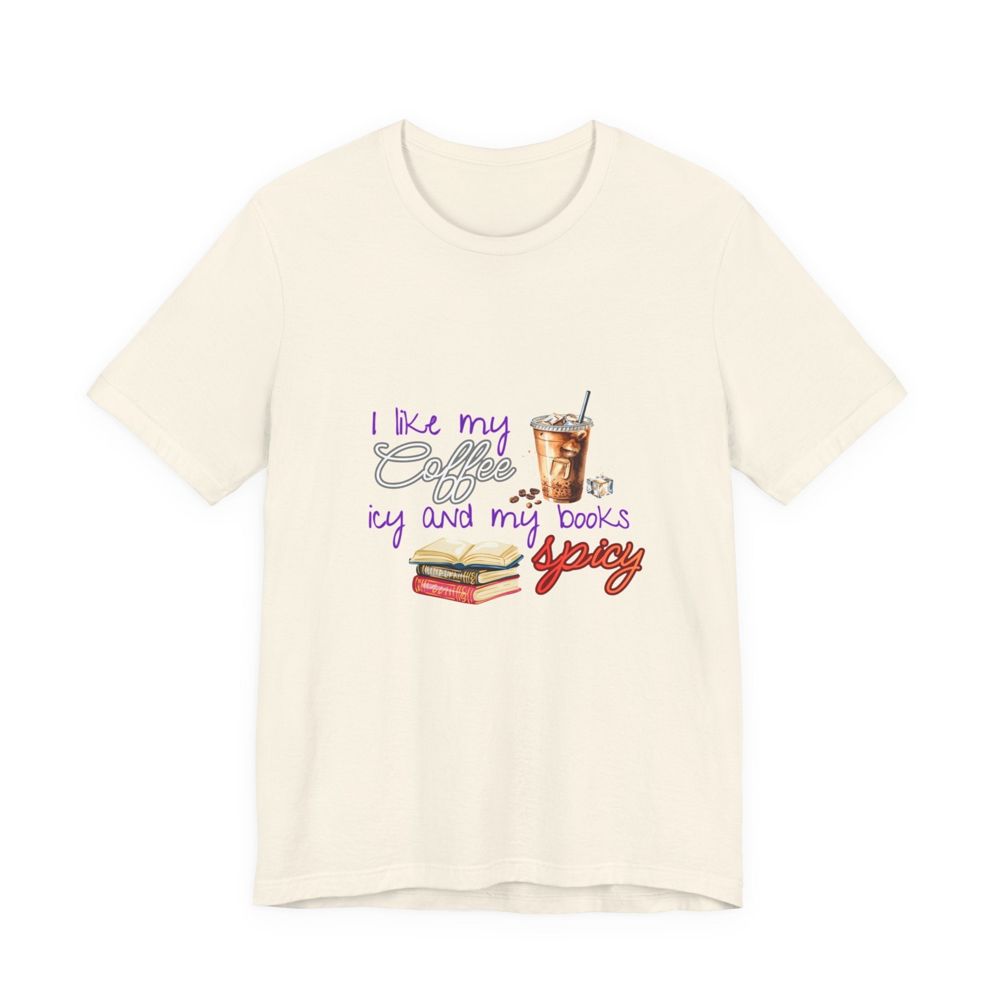 T-Shirt — "I Like My Coffee Icy and My Books Spicy" Graphic Tee (Coffee & Book Lovers)