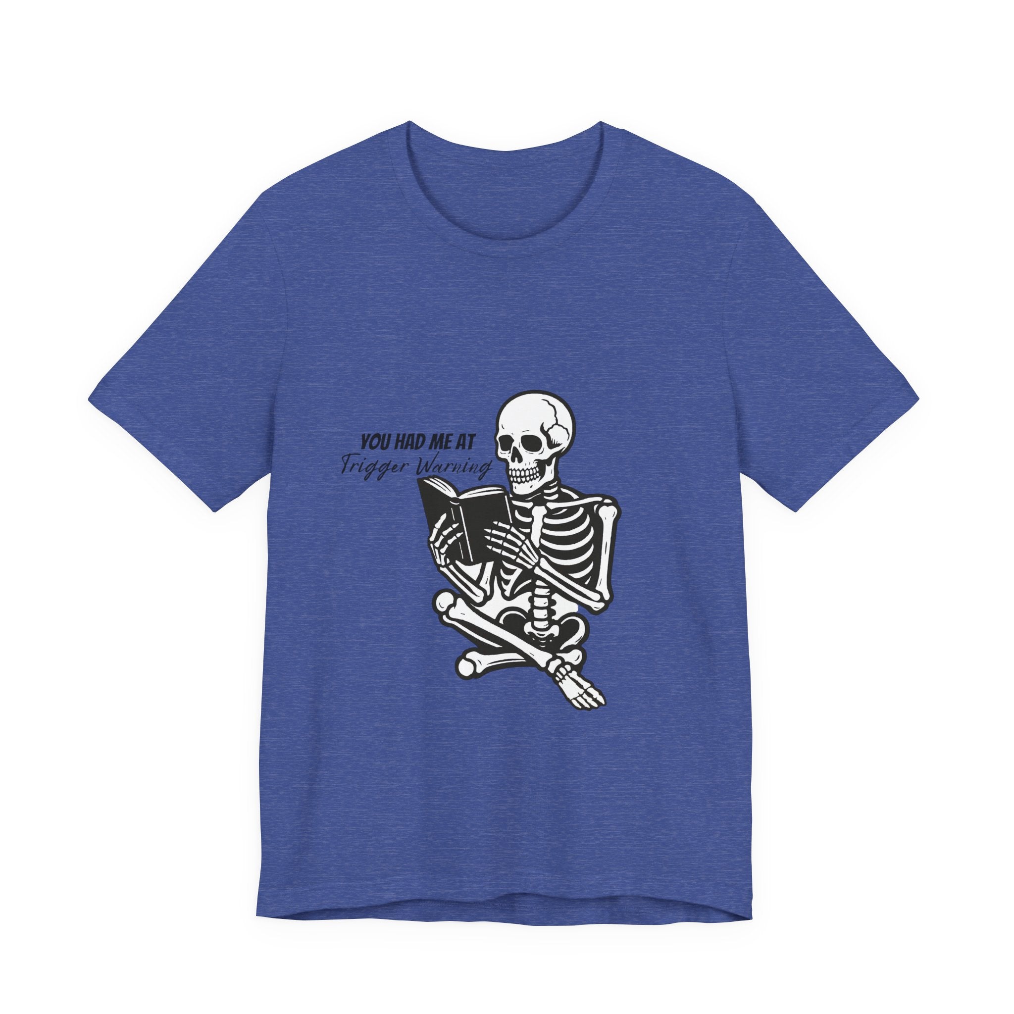 Skeleton Reading Tee - "You Had Me At Trigger Warning" Graphic T-Shirt