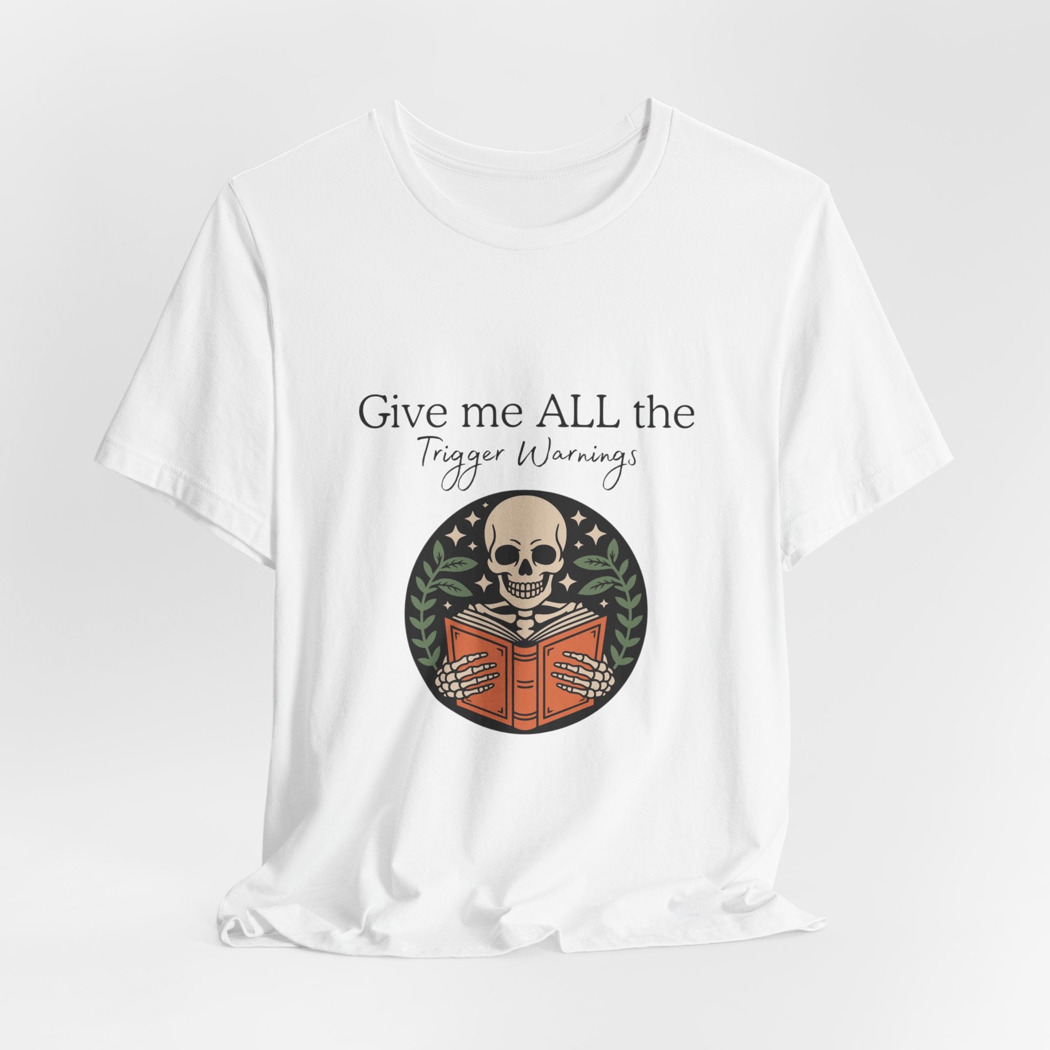 Give Me All The Trigger Warnings Tee — Gothic Skull Reading Graphic T-Shirt