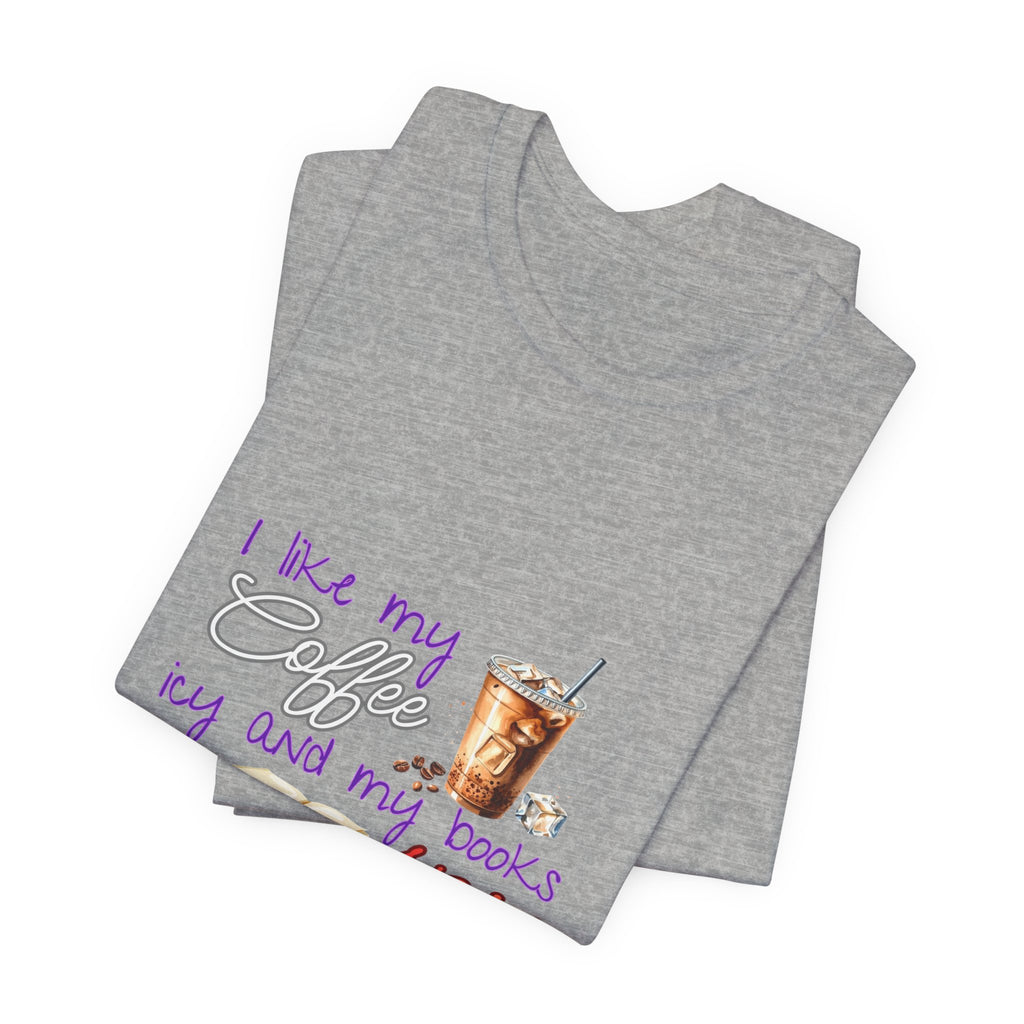 T-Shirt — "I Like My Coffee Icy and My Books Spicy" Graphic Tee (Coffee & Book Lovers)