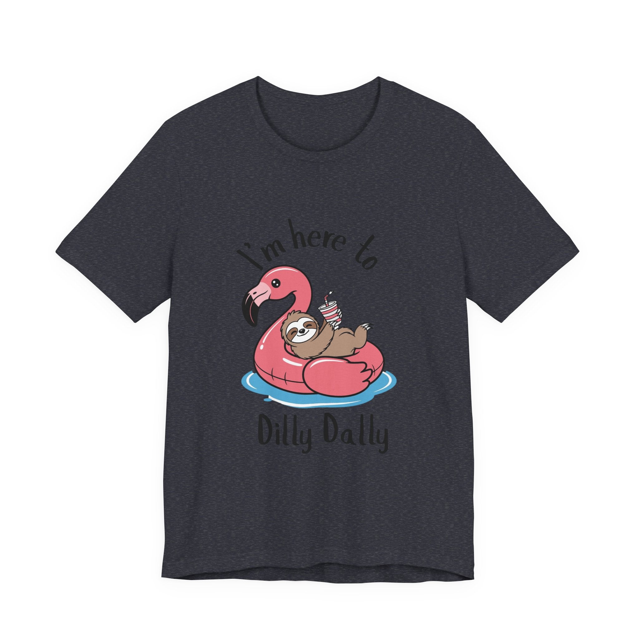 I'm Here to Dilly Dally T‑Shirt — Cute Sloth on Flamingo Float Tee