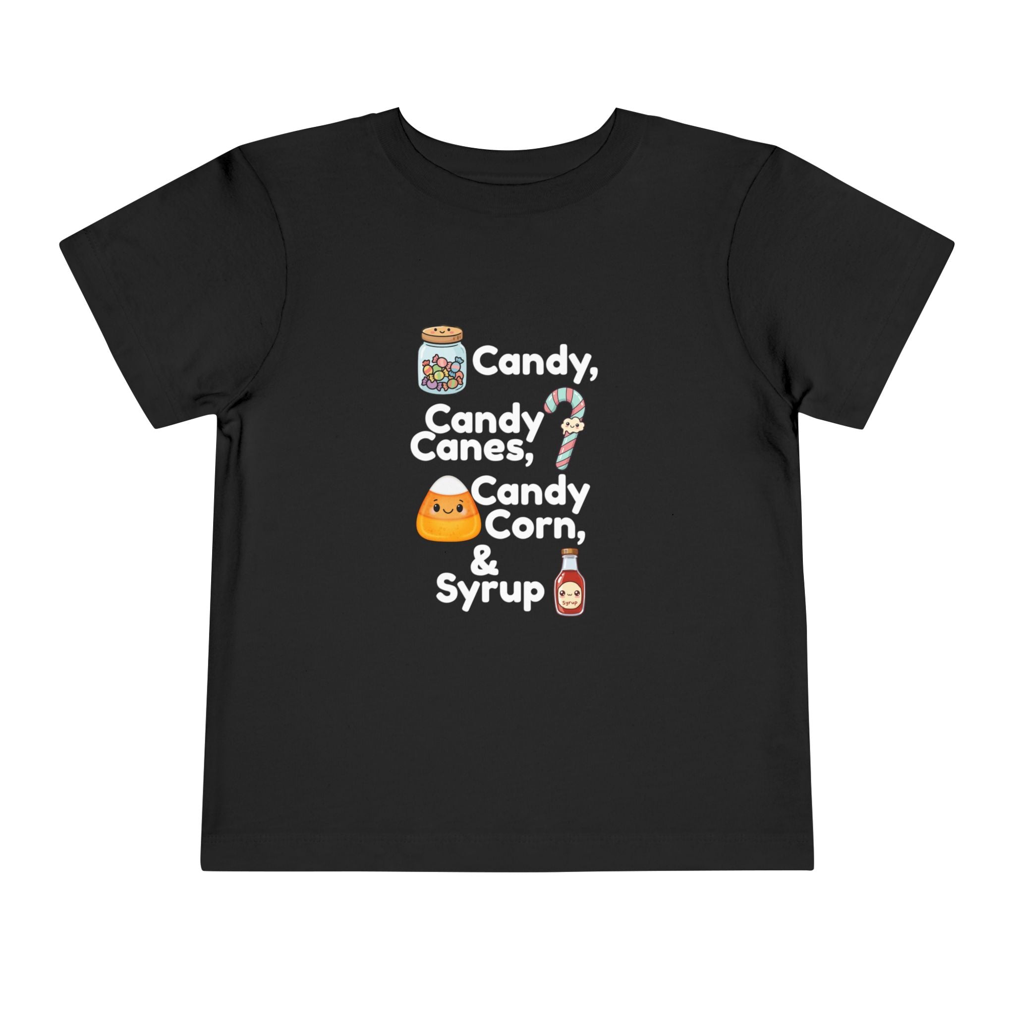 Toddler Tee — "Candy, Candy Canes, Candy Corn & Syrup" Holiday Candy Kids Shirt