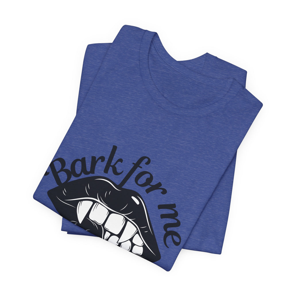 Graphic Tee — "Bark For Me Good Boy" Lip & Teeth Design
