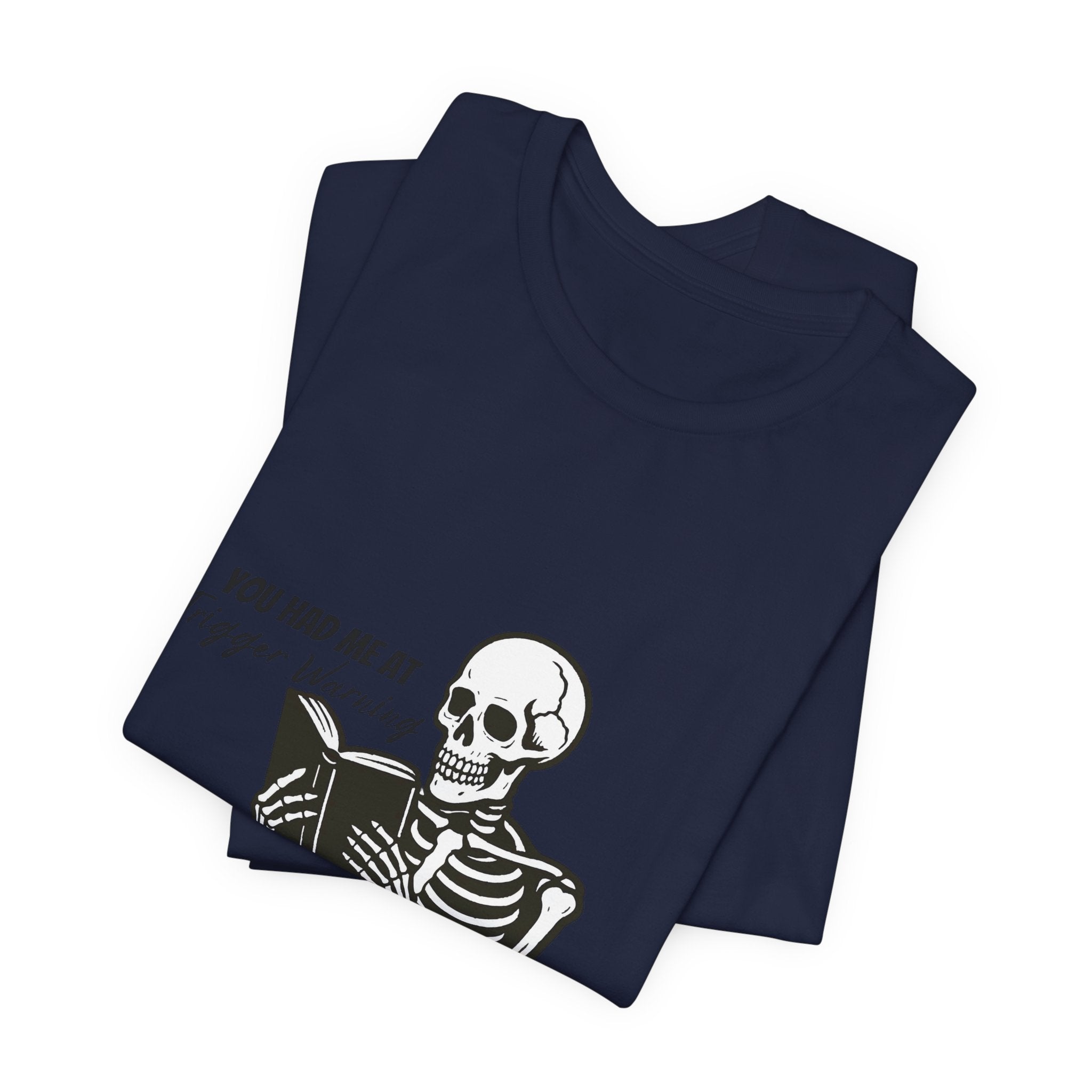 Skeleton Reading Tee - "You Had Me At Trigger Warning" Graphic T-Shirt