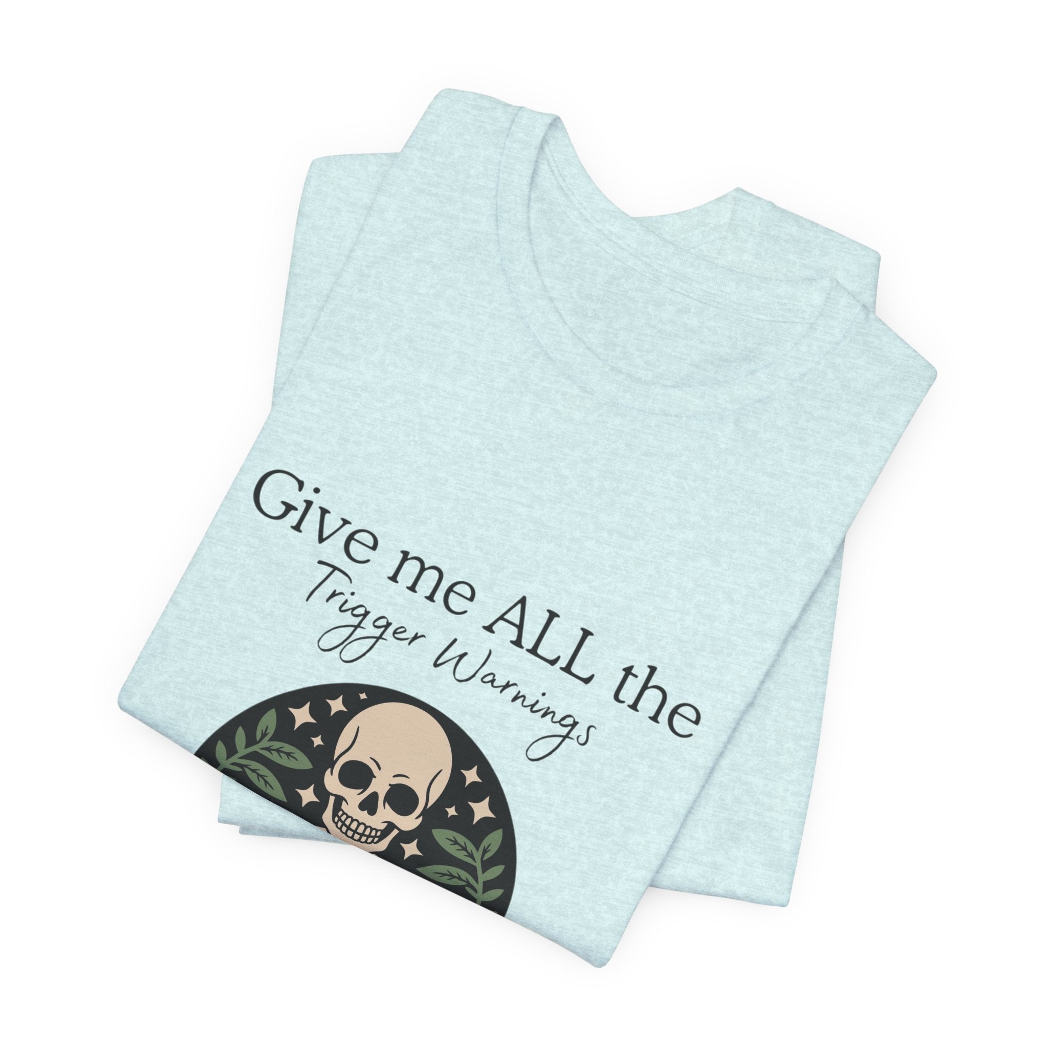 Give Me All The Trigger Warnings Tee — Gothic Skull Reading Graphic T-Shirt