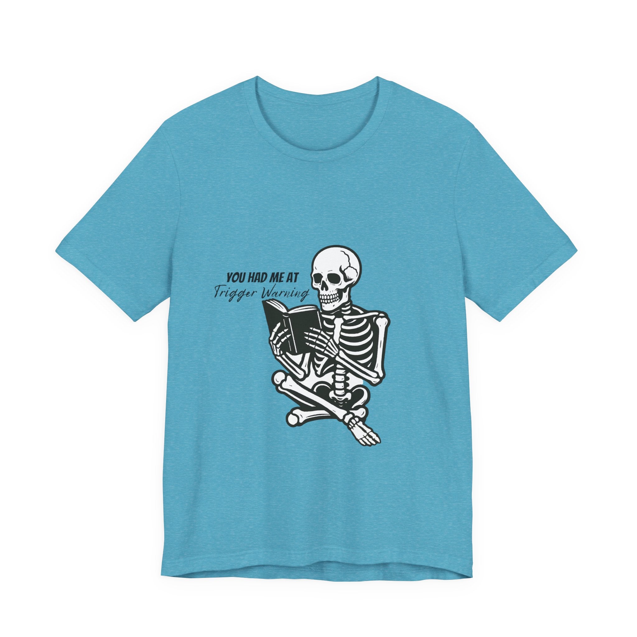 Skeleton Reading Tee - "You Had Me At Trigger Warning" Graphic T-Shirt