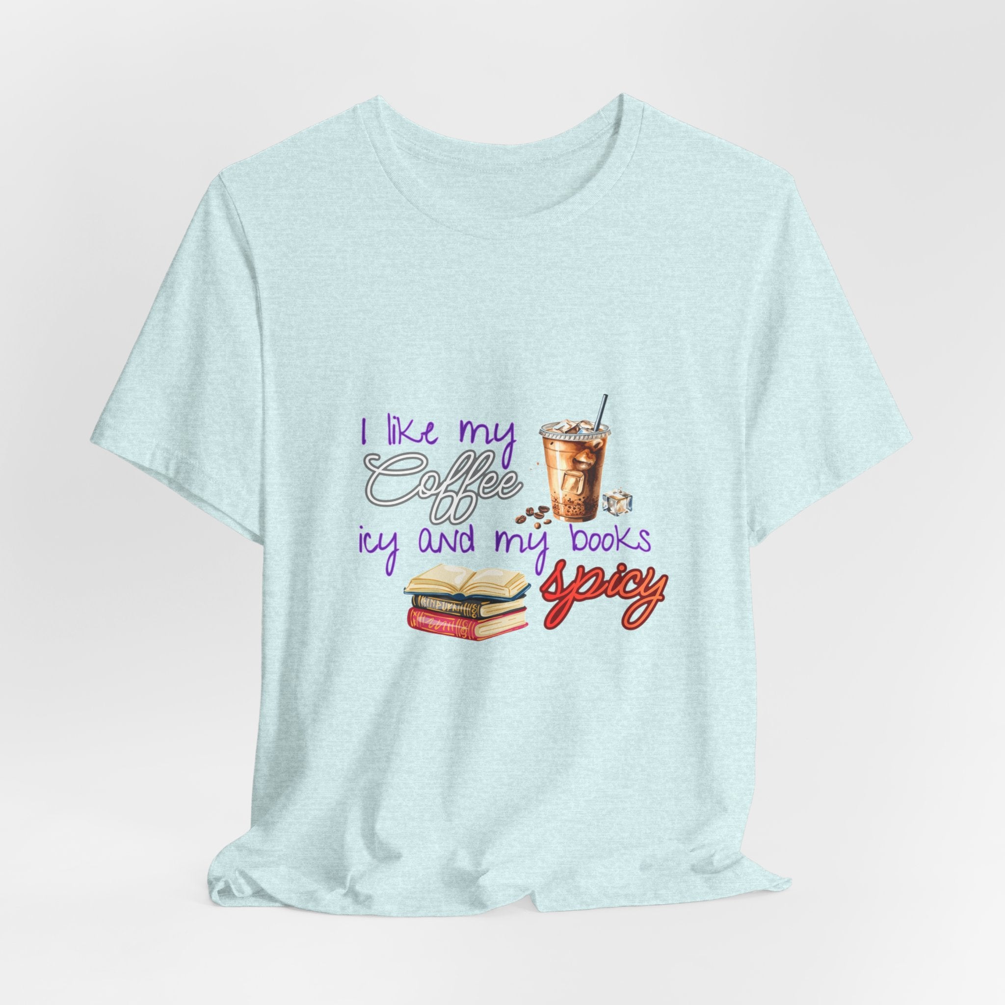 T-Shirt — "I Like My Coffee Icy and My Books Spicy" Graphic Tee (Coffee & Book Lovers)