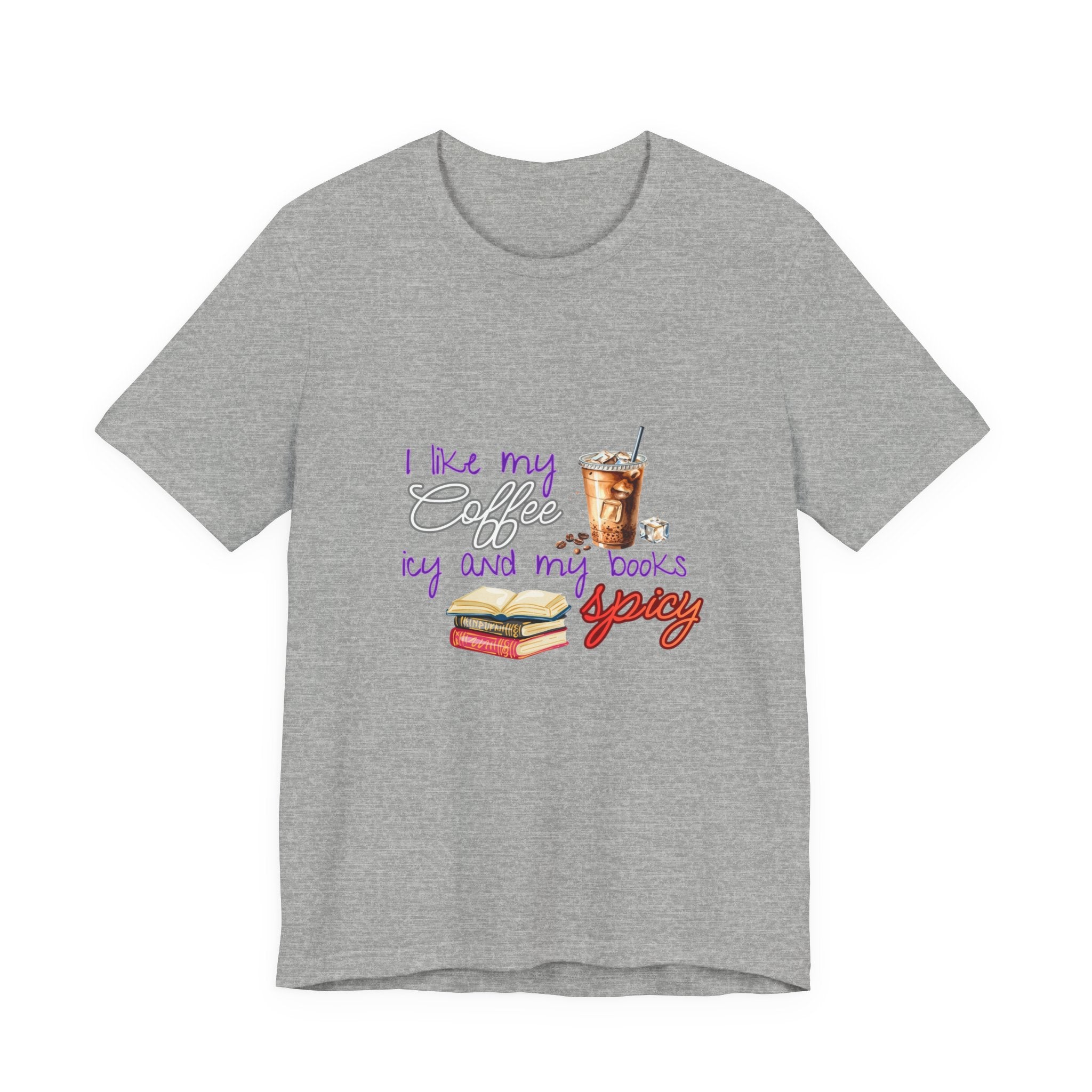 T-Shirt — "I Like My Coffee Icy and My Books Spicy" Graphic Tee (Coffee & Book Lovers)