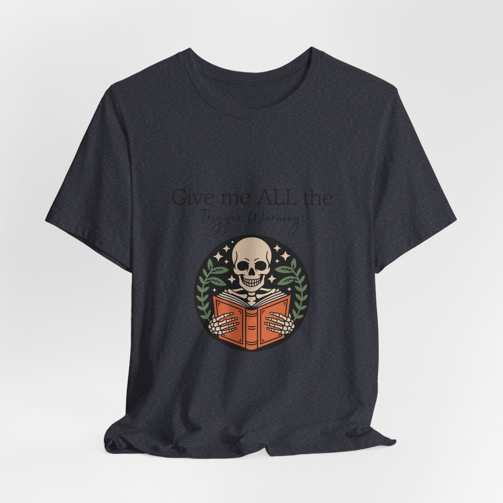 Give Me All The Trigger Warnings Tee — Gothic Skull Reading Graphic T-Shirt
