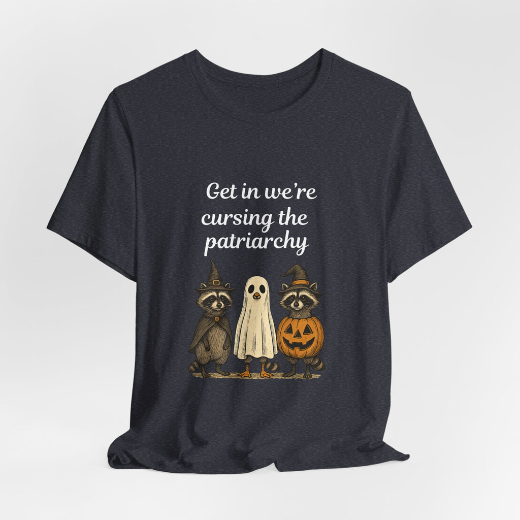 Get In We’re Cursing the Patriarchy Tee — Halloween Witch Ghost Raccoon Graphic Shirt
