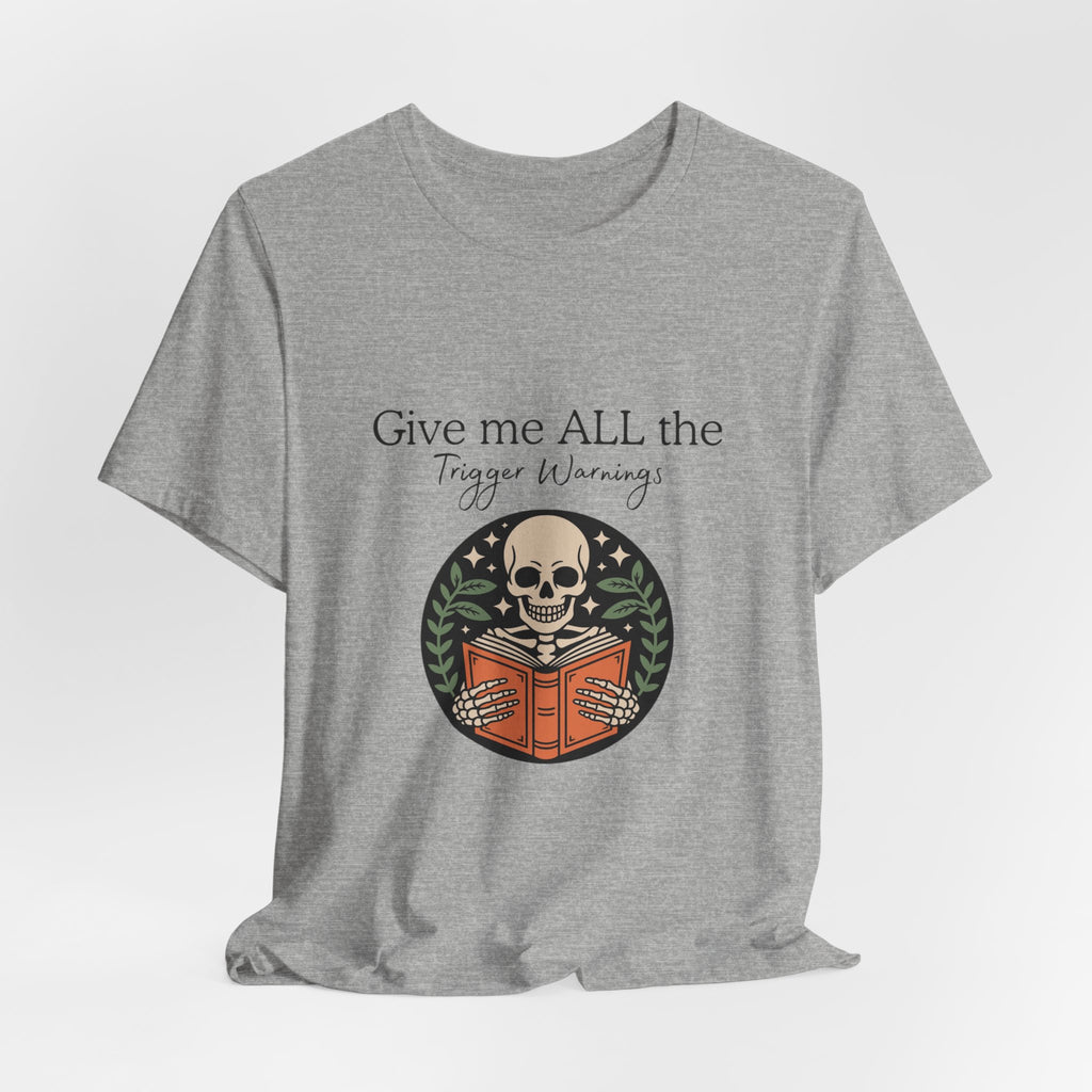 Give Me All The Trigger Warnings Tee — Gothic Skull Reading Graphic T-Shirt
