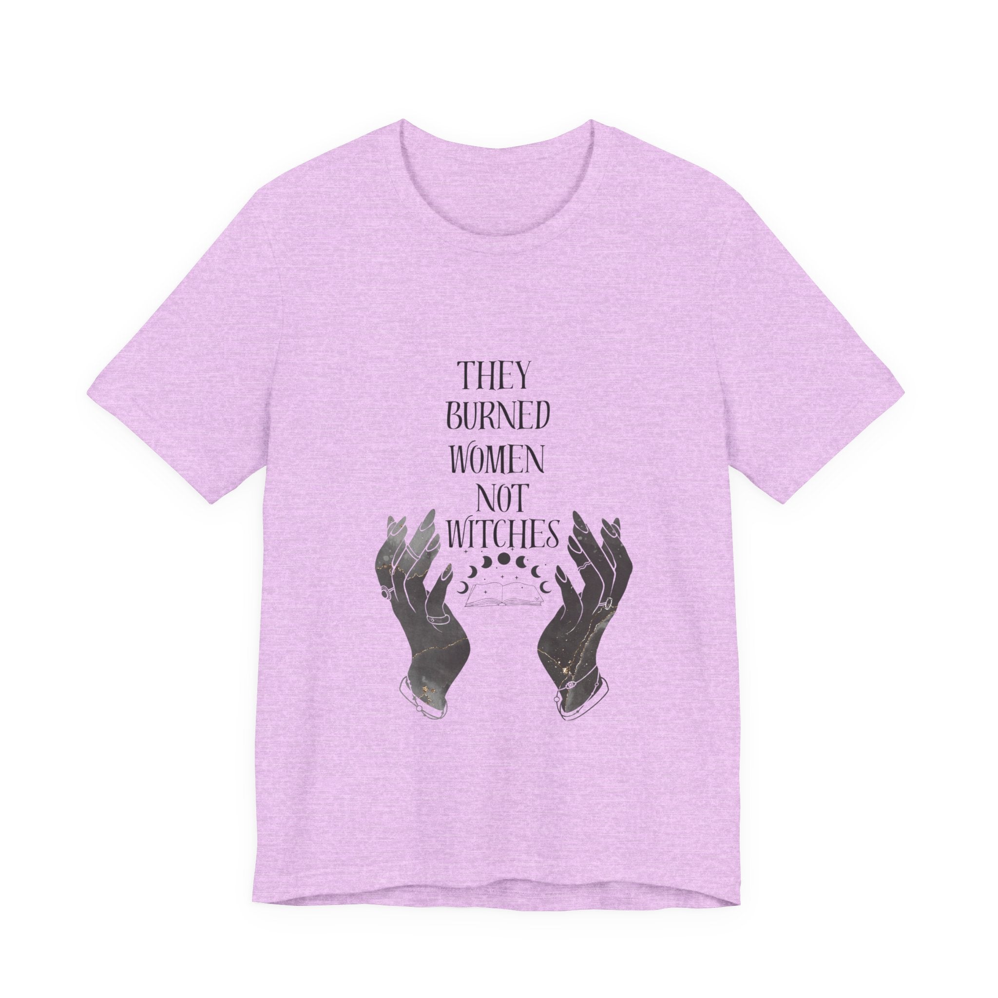 They Burned Women Not Witches Graphic Tee