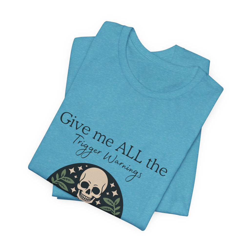 Give Me All The Trigger Warnings Tee — Gothic Skull Reading Graphic T-Shirt