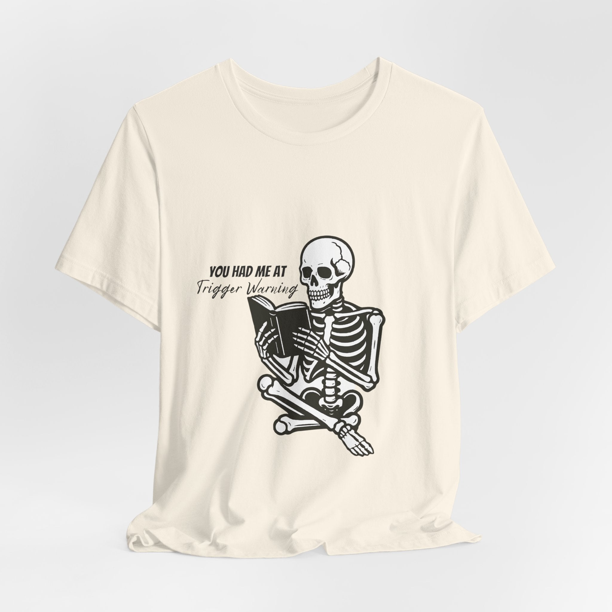Skeleton Reading Tee - "You Had Me At Trigger Warning" Graphic T-Shirt