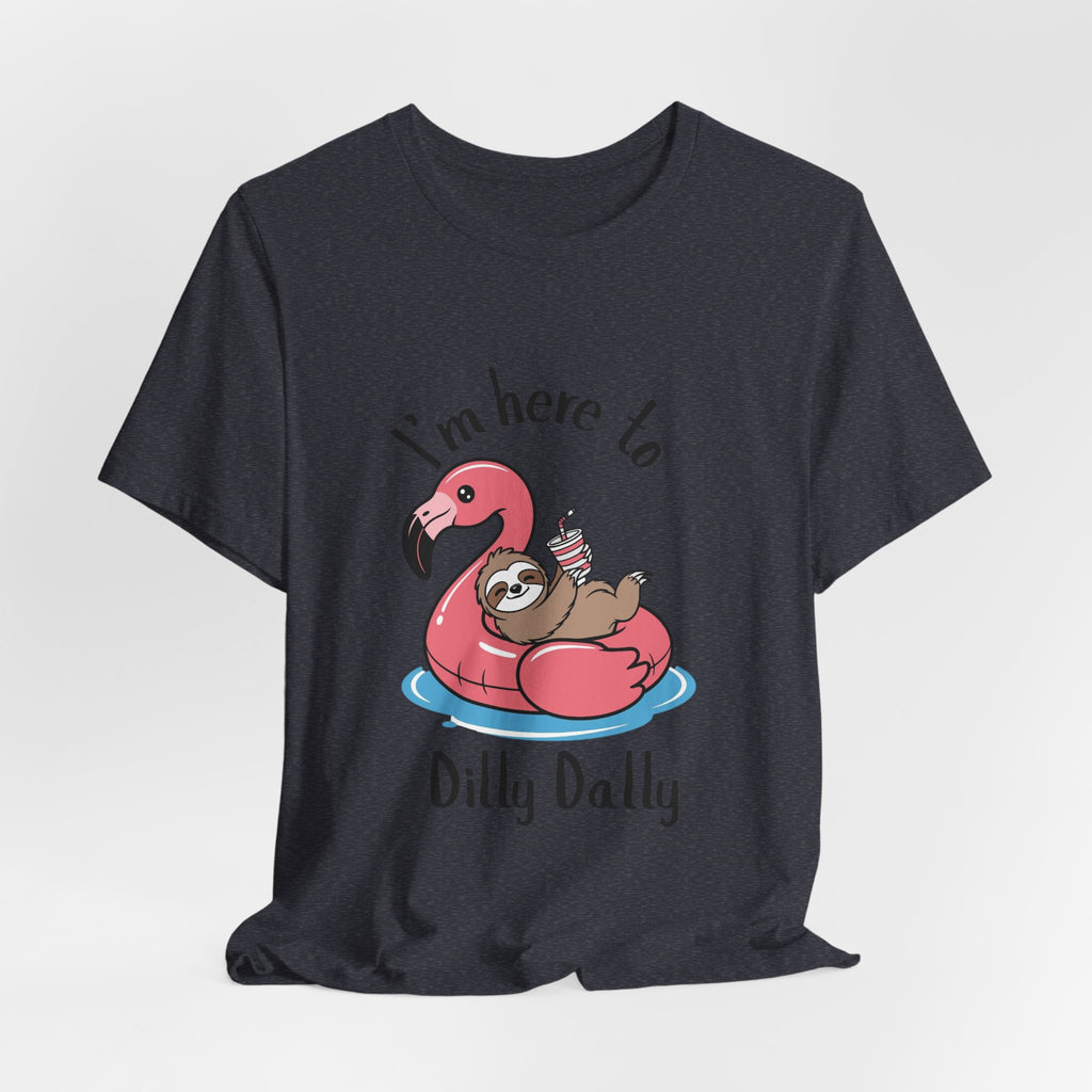 I'm Here to Dilly Dally T‑Shirt — Cute Sloth on Flamingo Float Tee