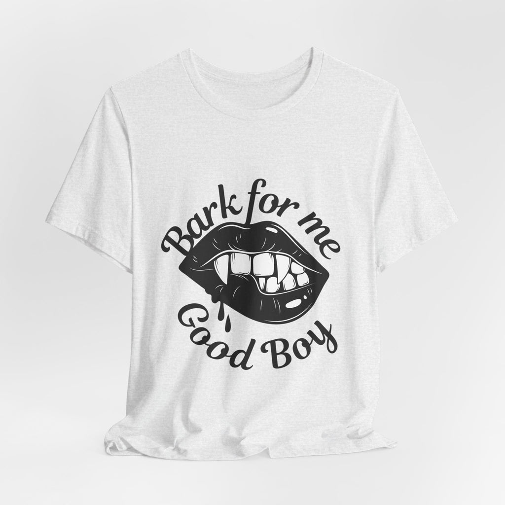 Graphic Tee — "Bark For Me Good Boy" Lip & Teeth Design