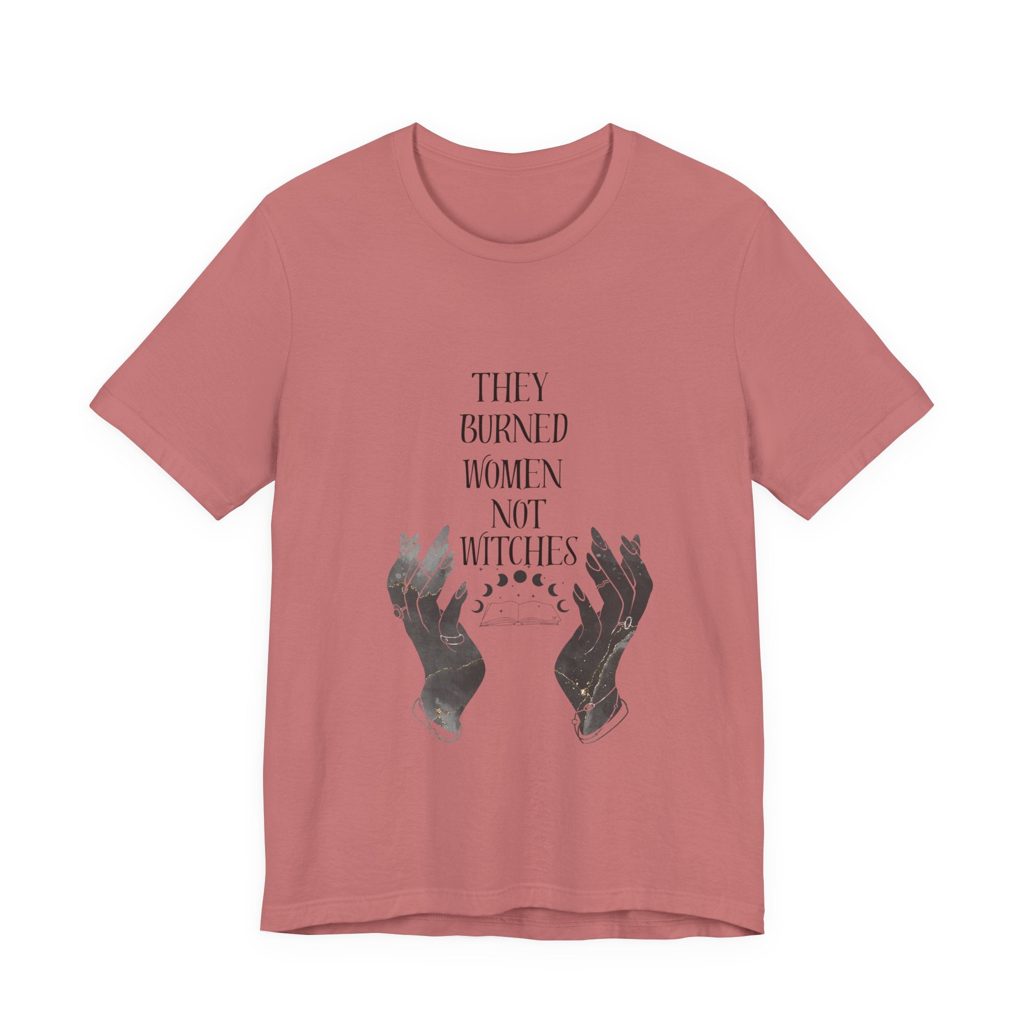 They Burned Women Not Witches Graphic Tee