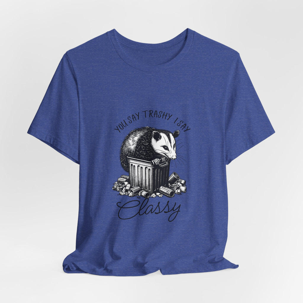 T‑Shirt — “You Say Trashy I Say Classy” Opossum Vintage Graphic Tee