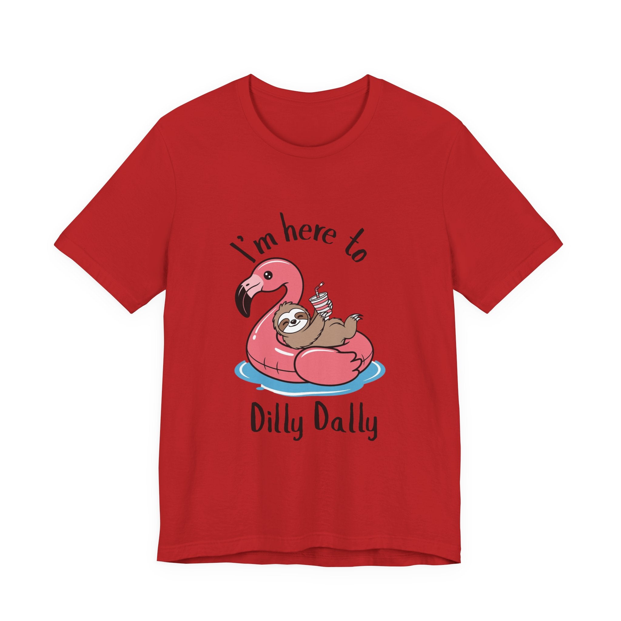 I'm Here to Dilly Dally T‑Shirt — Cute Sloth on Flamingo Float Tee