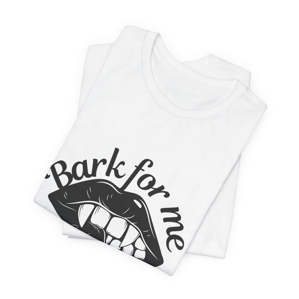 Graphic Tee — "Bark For Me Good Boy" Lip & Teeth Design