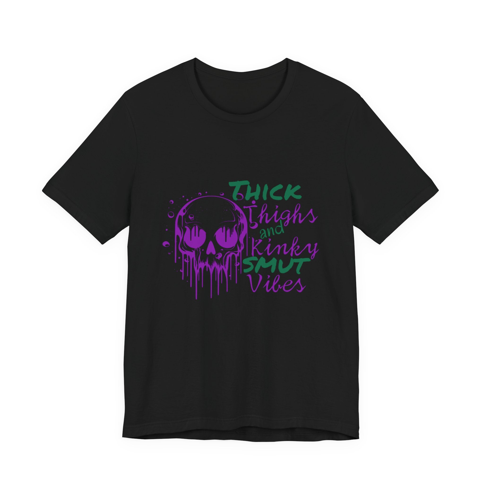 Graphic Tee — "Thick Thighs and Kinky Smut Vibes" Skull Drip Design