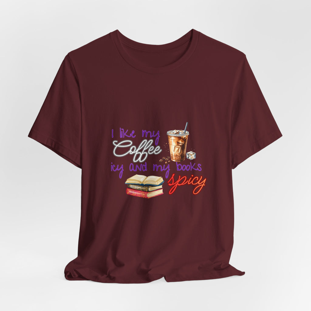 T-Shirt — "I Like My Coffee Icy and My Books Spicy" Graphic Tee (Coffee & Book Lovers)