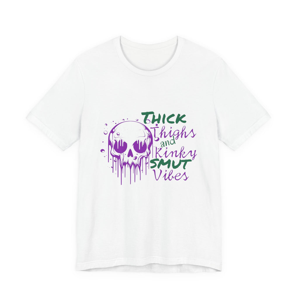 Graphic Tee — "Thick Thighs and Kinky Smut Vibes" Skull Drip Design