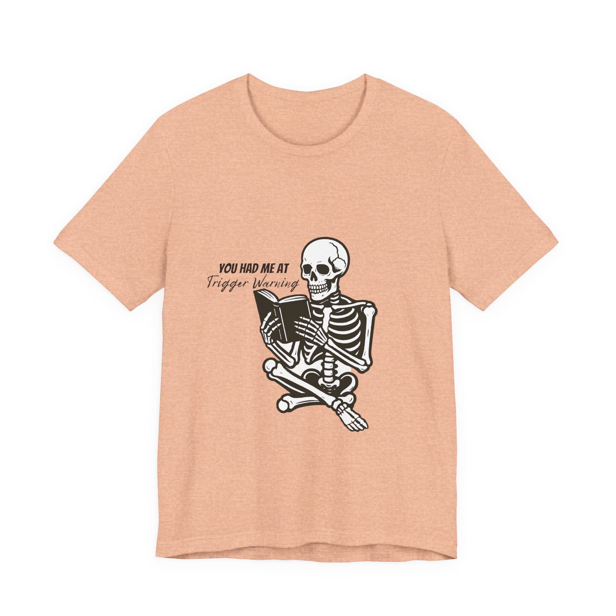 Skeleton Reading Tee - "You Had Me At Trigger Warning" Graphic T-Shirt