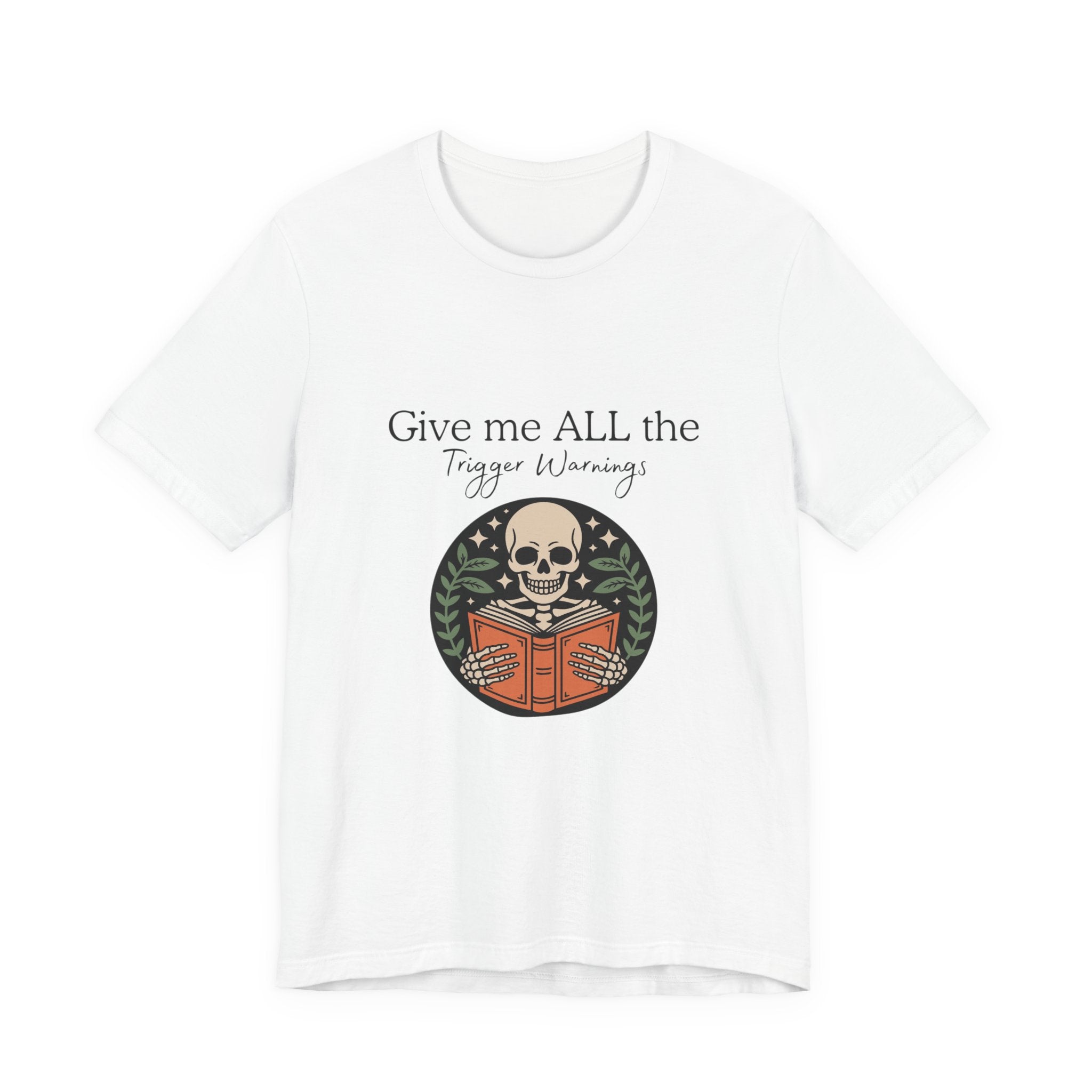 Give Me All The Trigger Warnings Tee — Gothic Skull Reading Graphic T-Shirt
