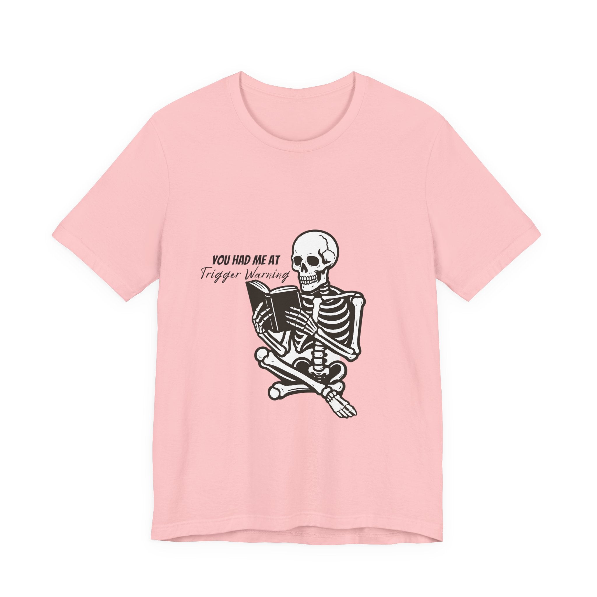 Skeleton Reading Tee - "You Had Me At Trigger Warning" Graphic T-Shirt