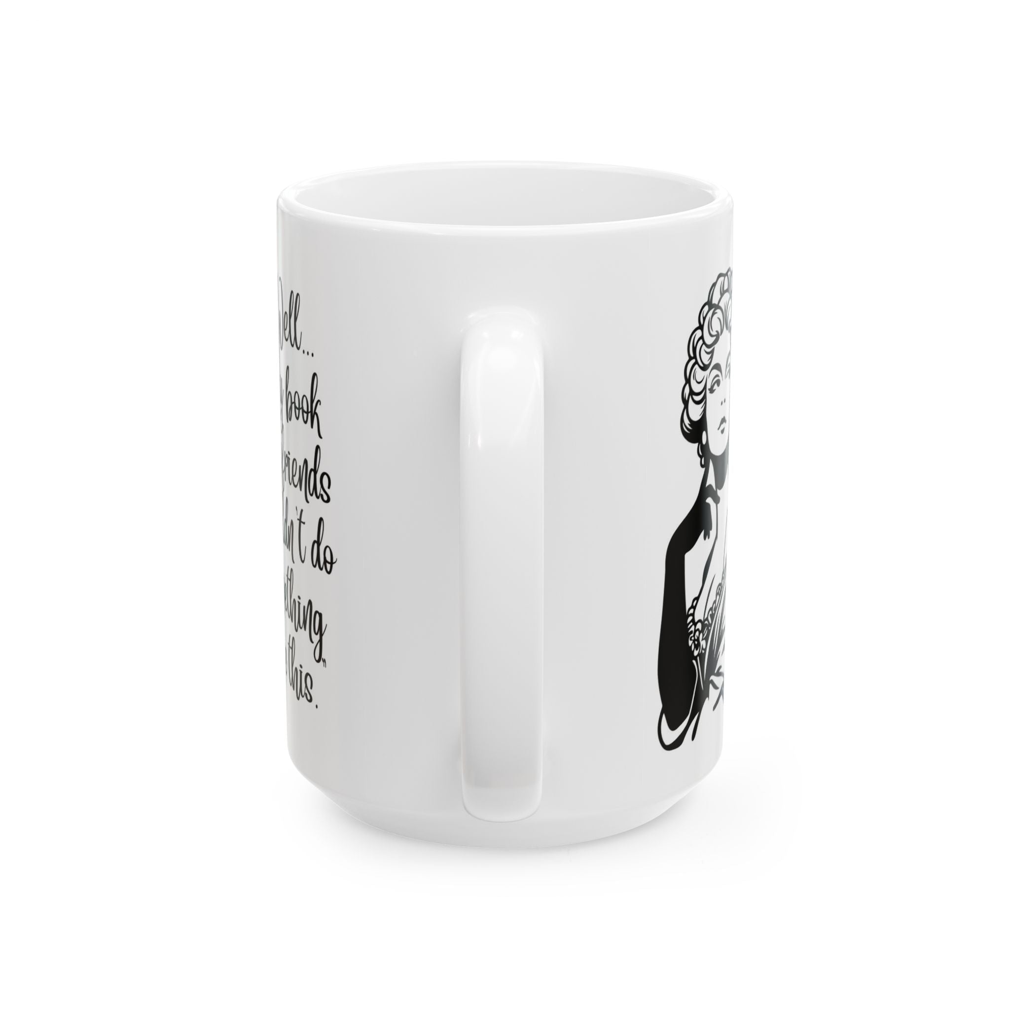 Ceramic Mug — Vintage Lady Illustration with Quote Well… if my book boyfriends wouldn't do something like this