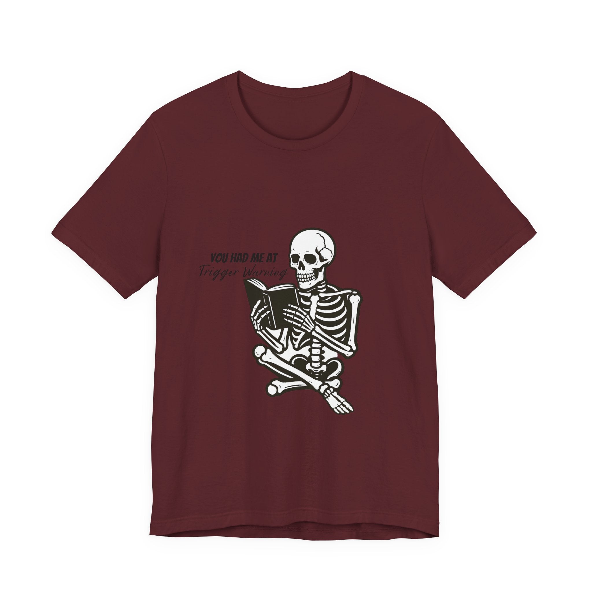 Skeleton Reading Tee - "You Had Me At Trigger Warning" Graphic T-Shirt