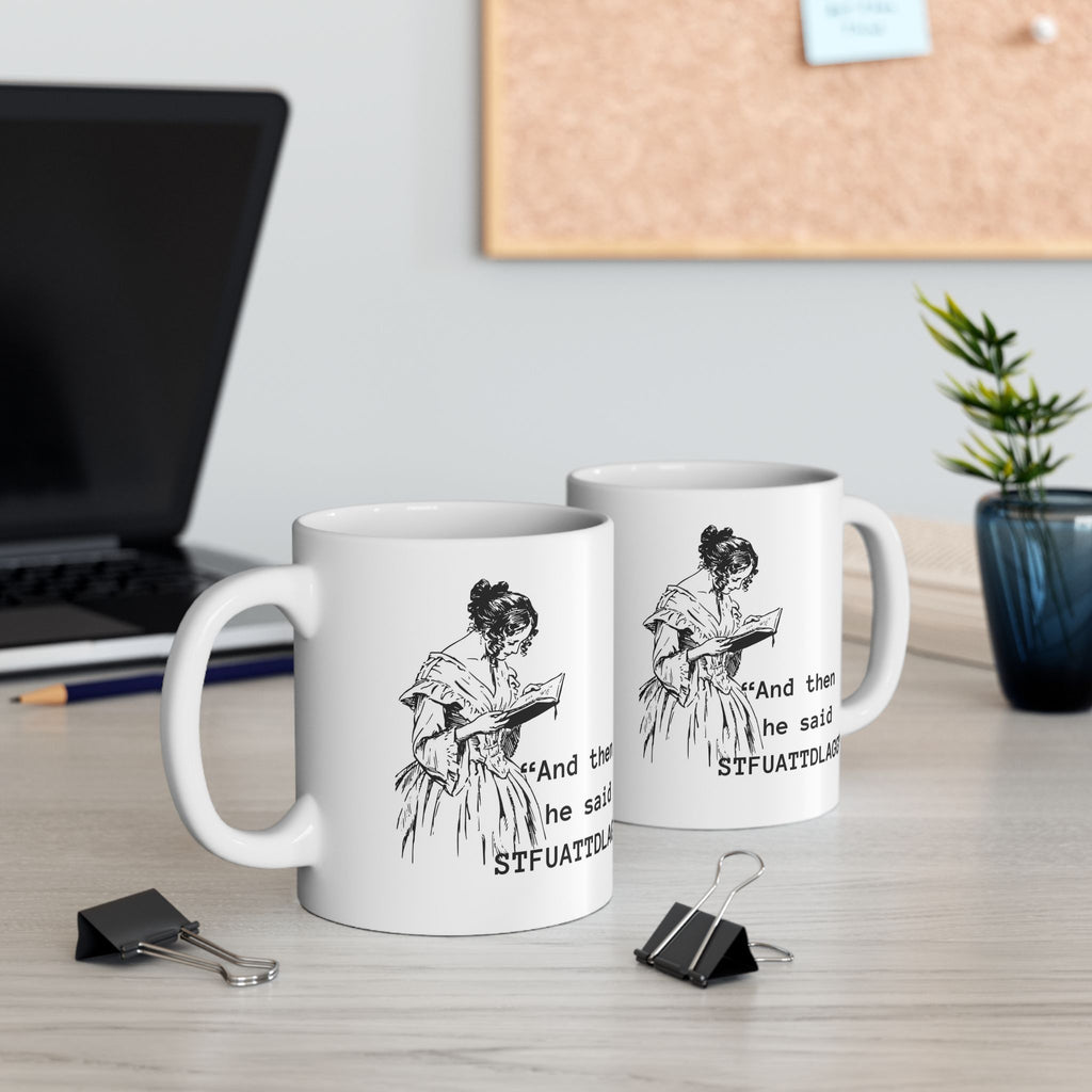 Ceramic Mug — Vintage Woman Reading Illustration with Quote “And then he said ‘STFUATTDLAGG’” | Smut lovers Coffee Cup,