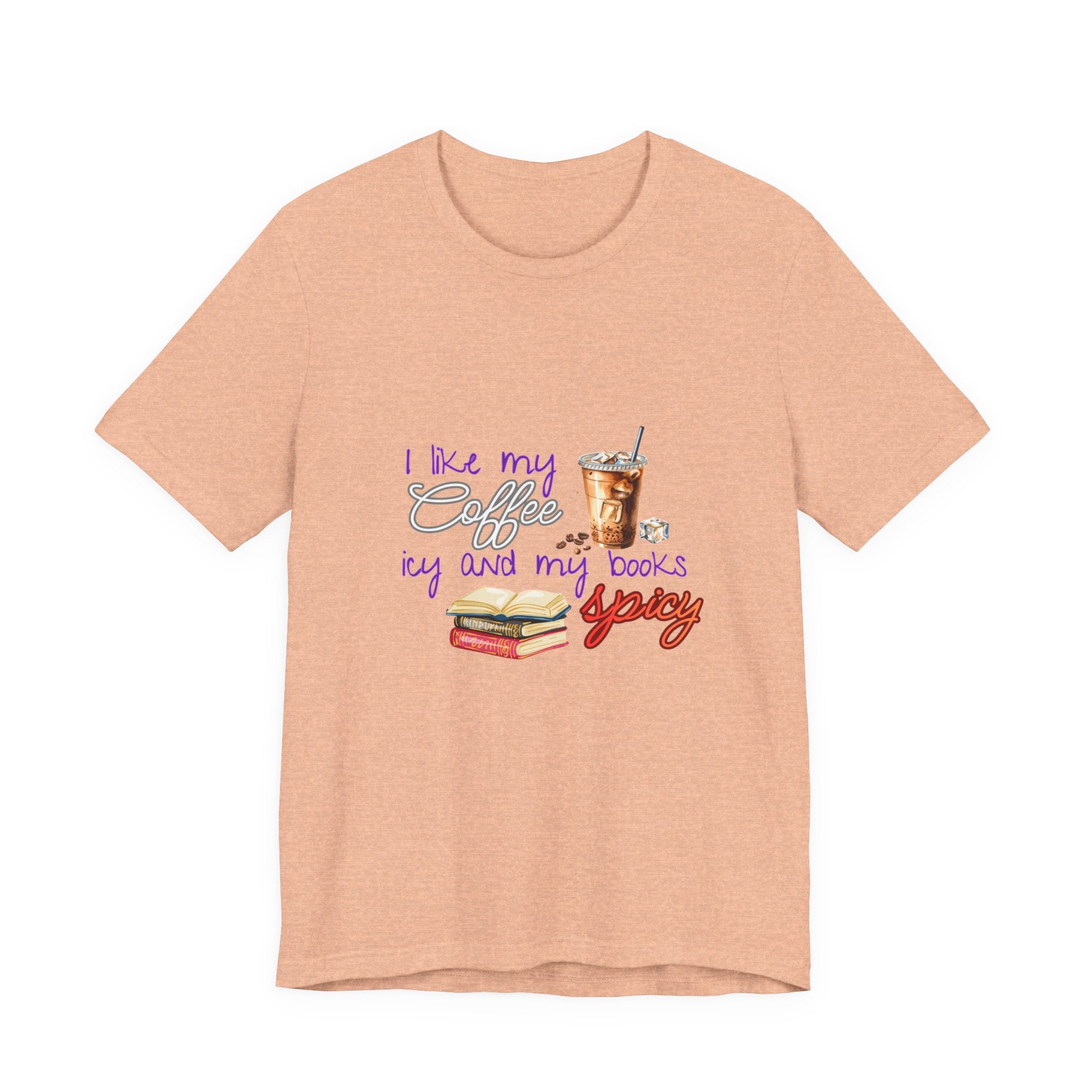 T-Shirt — "I Like My Coffee Icy and My Books Spicy" Graphic Tee (Coffee & Book Lovers)