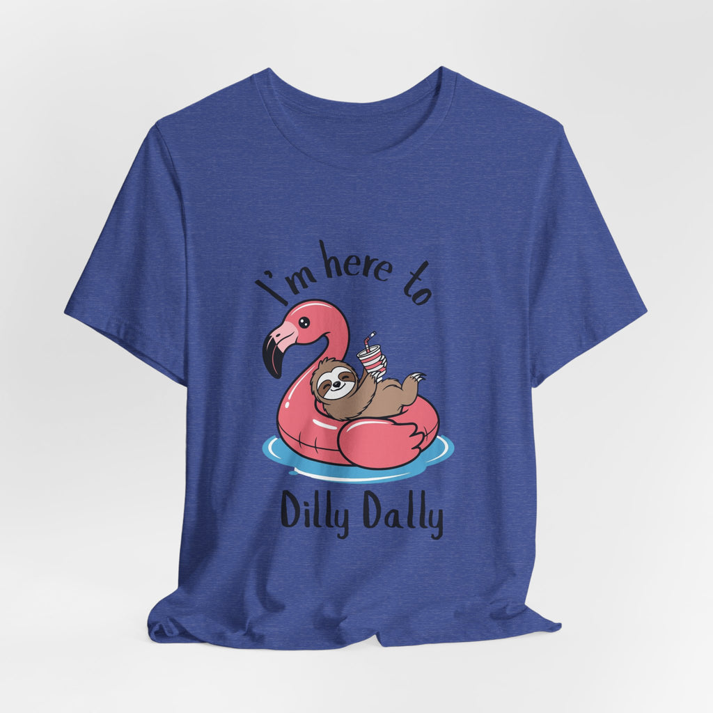 I'm Here to Dilly Dally T‑Shirt — Cute Sloth on Flamingo Float Tee