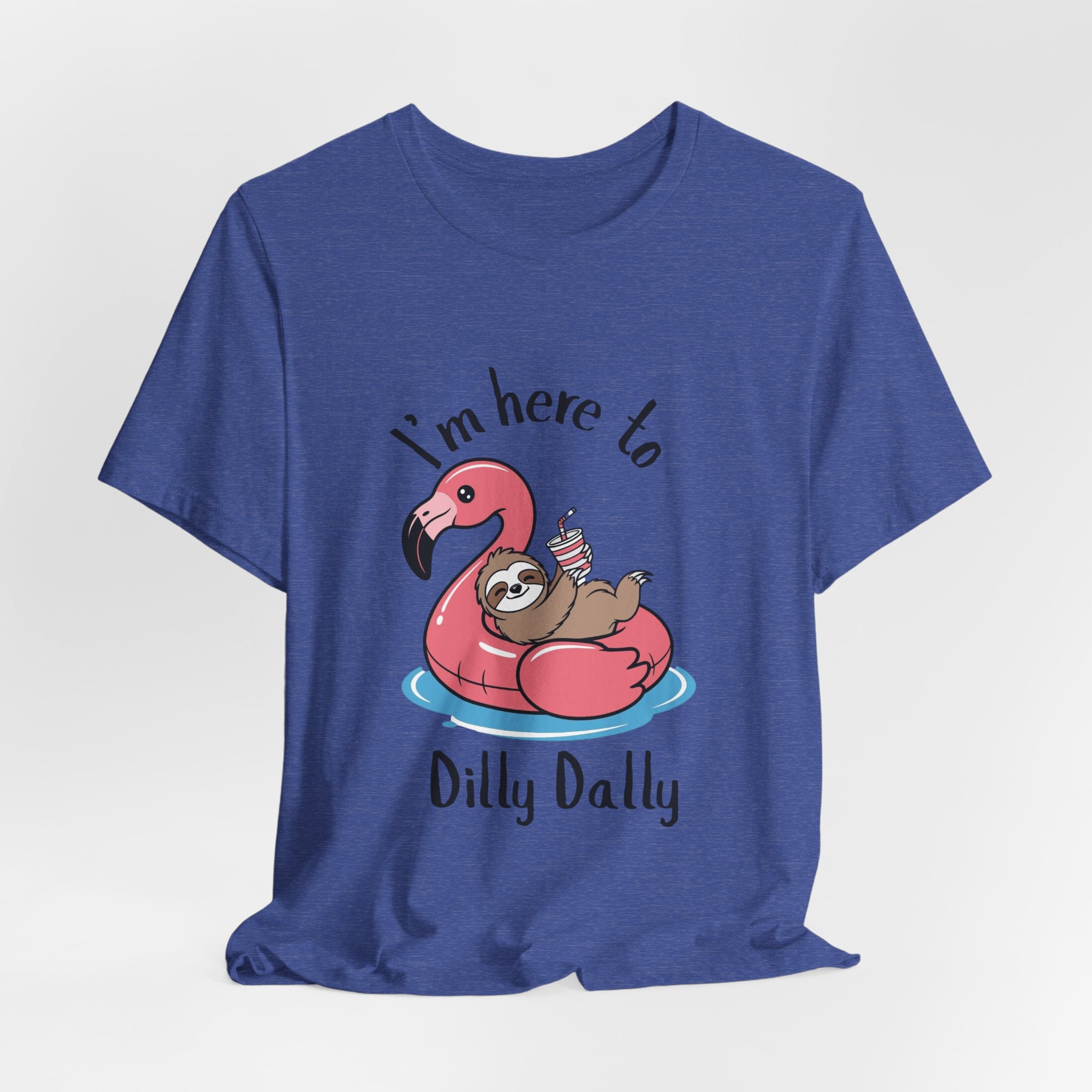I'm Here to Dilly Dally T‑Shirt — Cute Sloth on Flamingo Float Tee