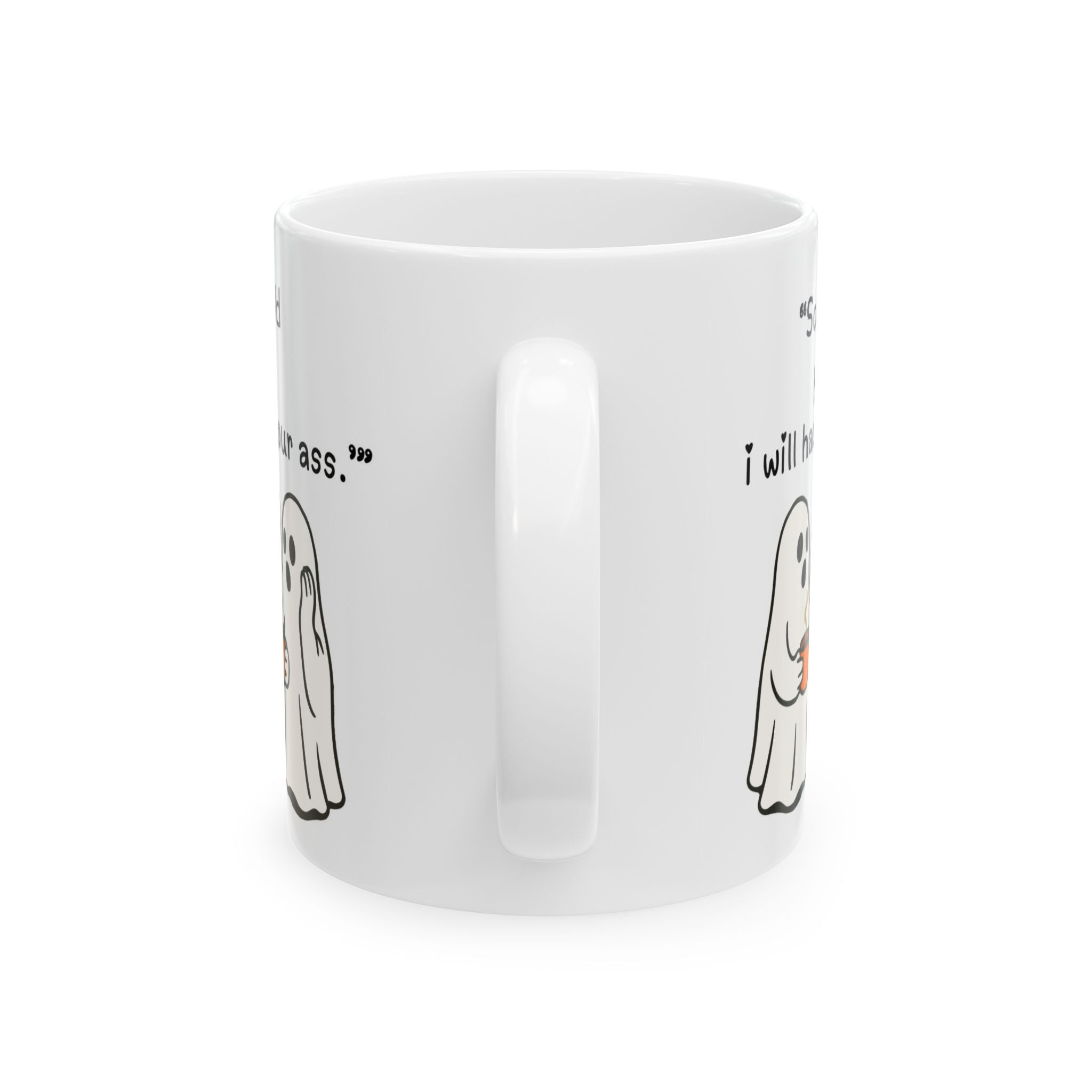 Funny Ghost Mug - 'Scared? I Will Haunt Your Ass' Ceramic Coffee Cup (11oz & 15oz)